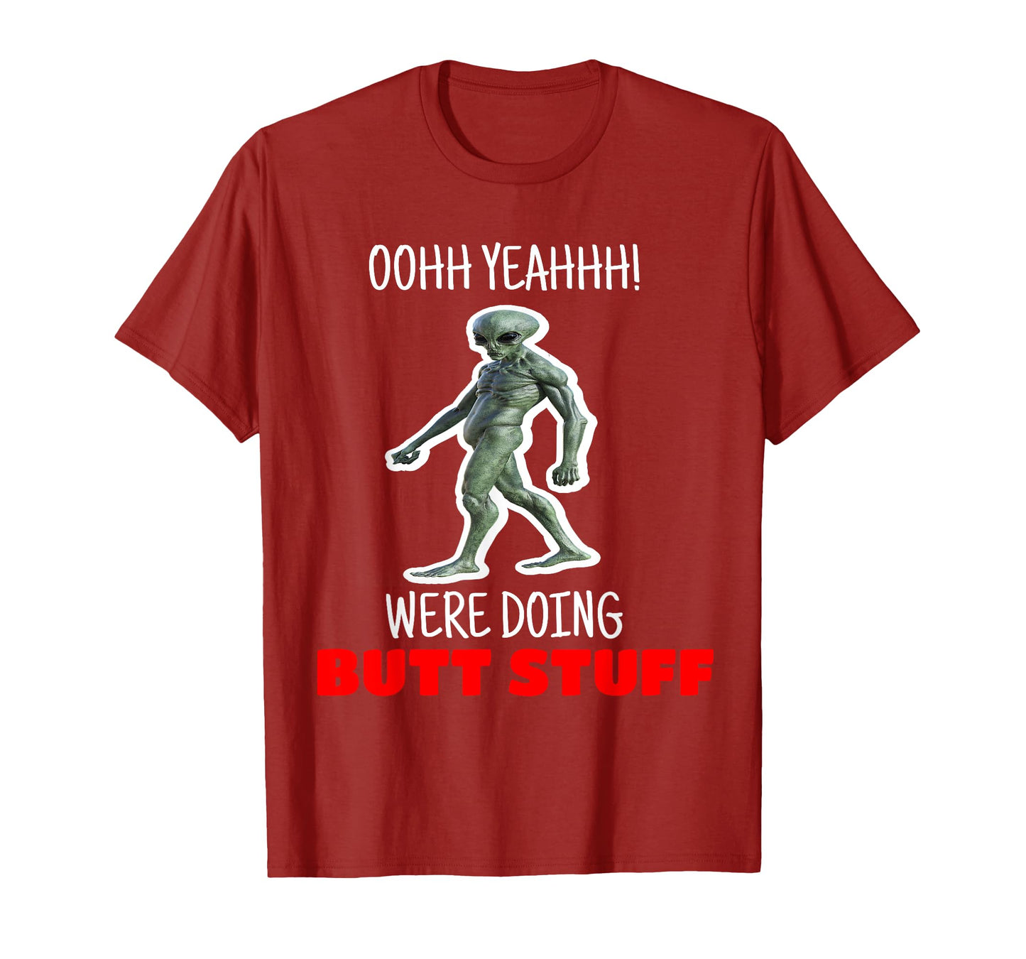 Butt Stuff Tshirt Were Doing Butt Stuff Alien Work Out Shirt T-Shirt