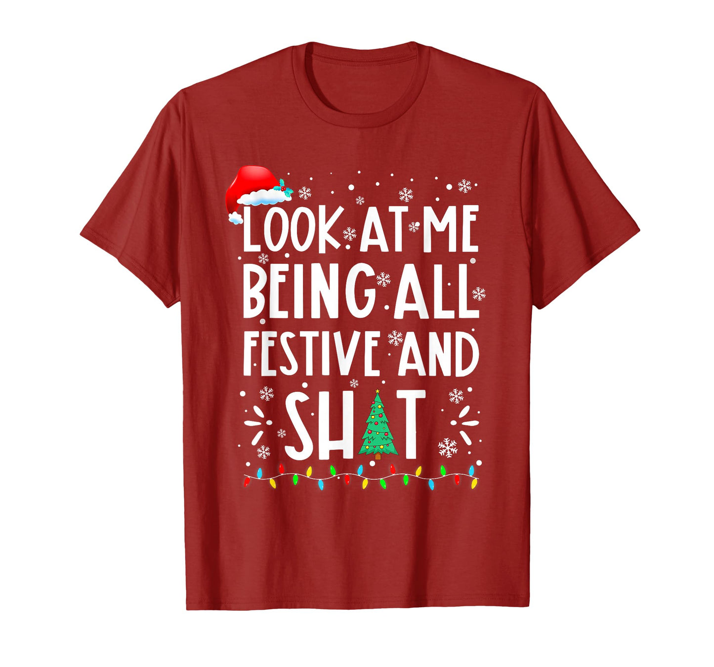Look at Me Being All Festive and Shit Christmas Xmas Lights T-Shirt