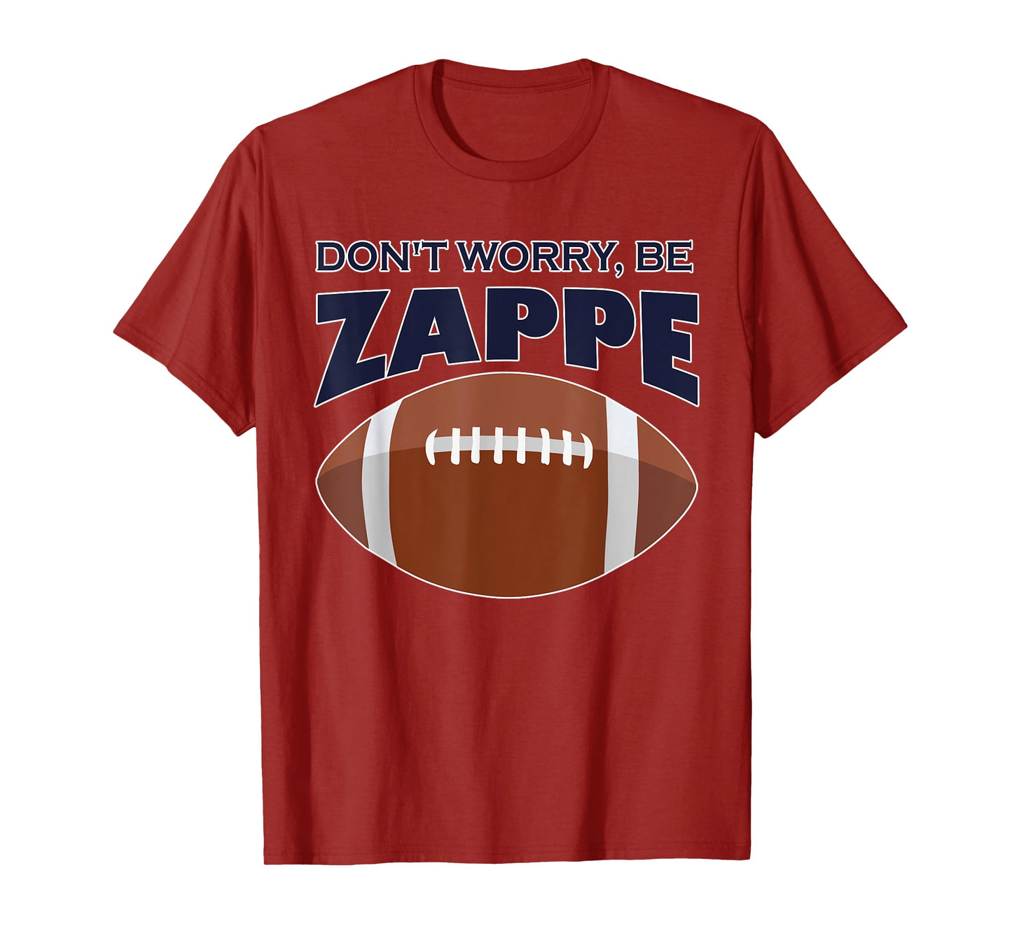 Don't Worry Be Zappe America Football Womens Mens T-Shirt