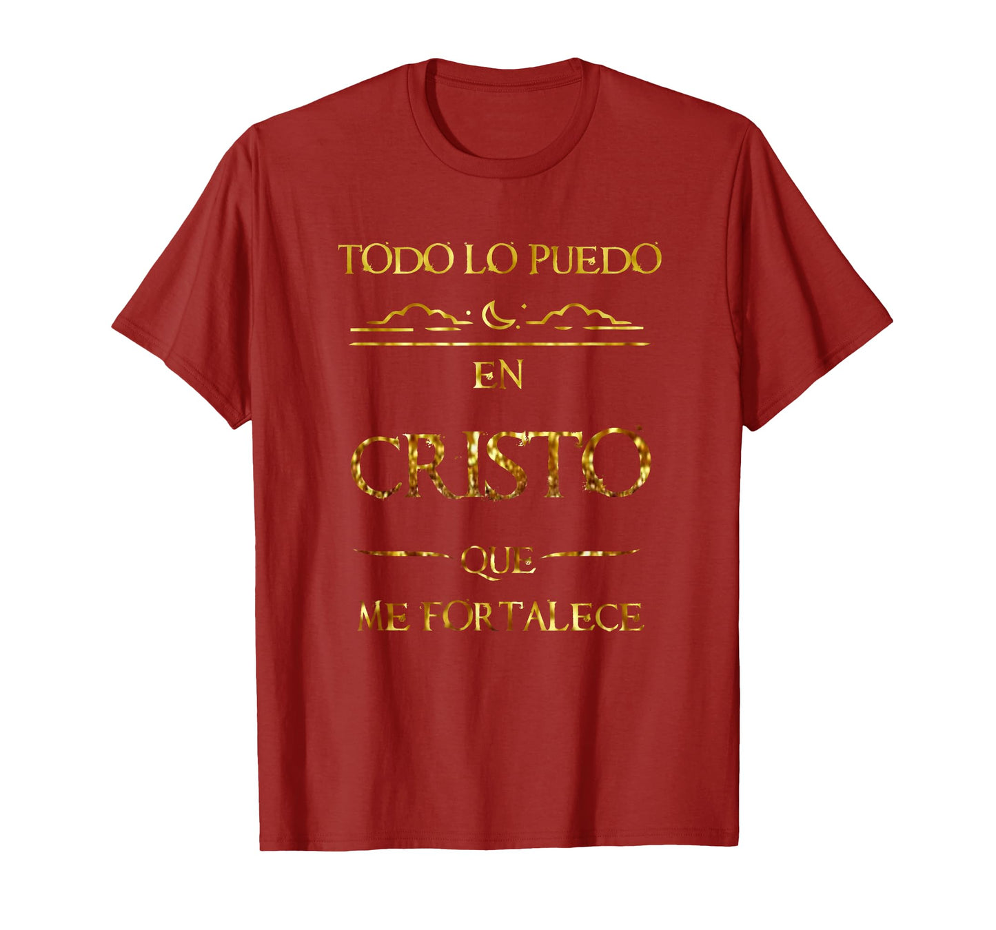 Todo Lo Puedo En Cristo Que Me Fortalece Filipenses Gift T-Shirt