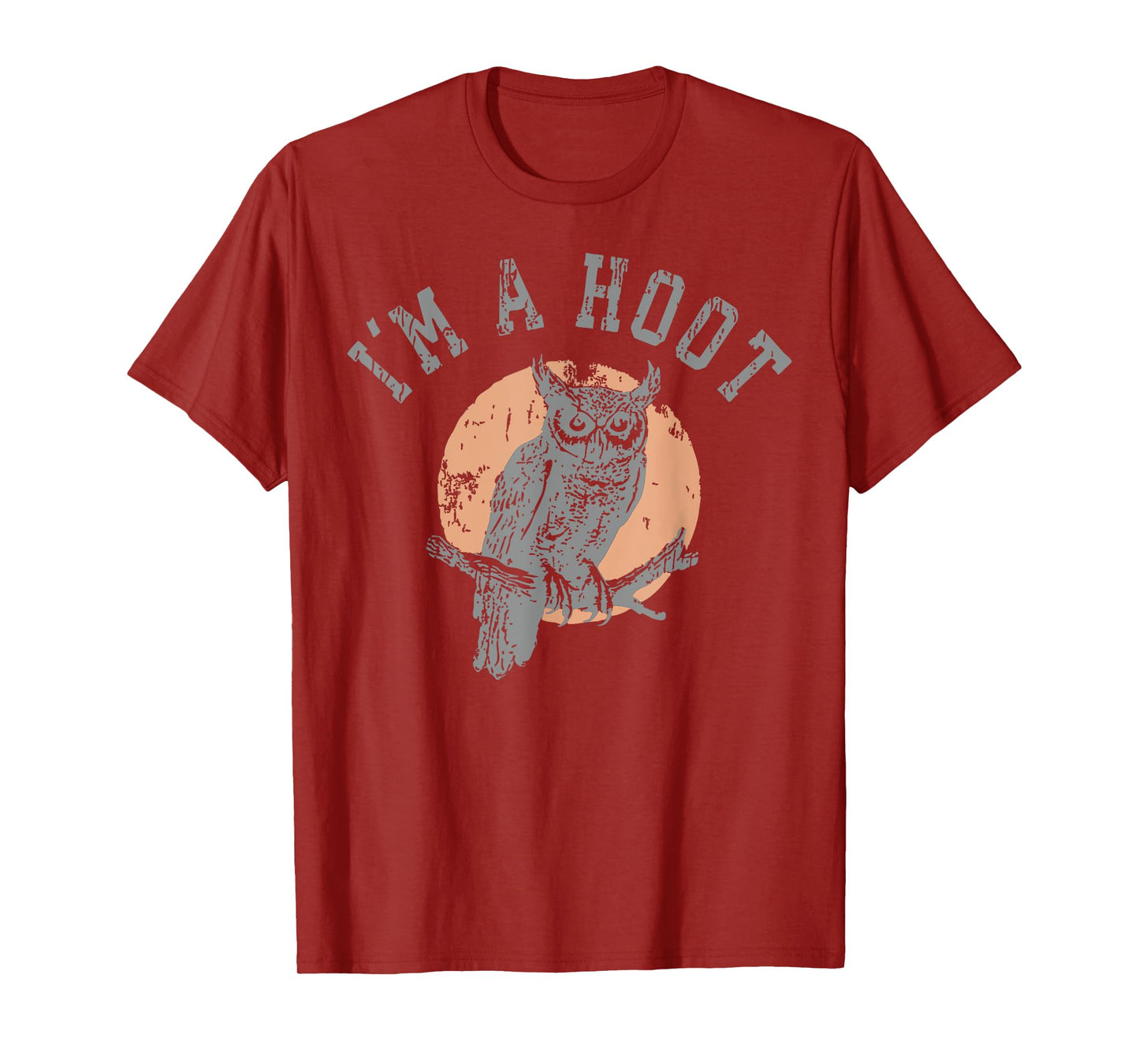 Retro I'm A Hoot Owl Bird Pun Sarcastic Jokes Women Men T-Shirt
