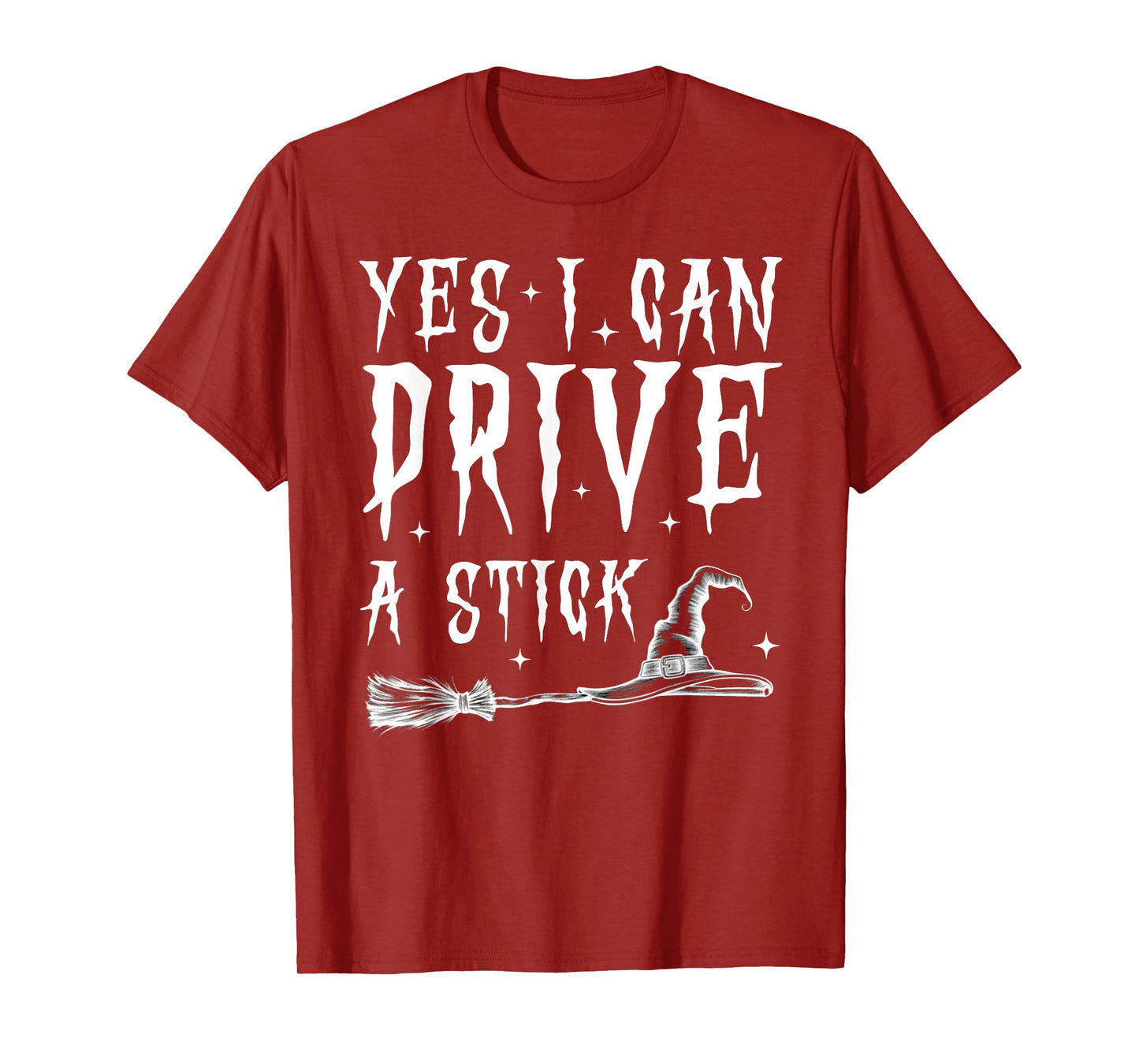 Yes I Can Drive A Stick Funny Witch Halloween Spooky Costume T-Shirt