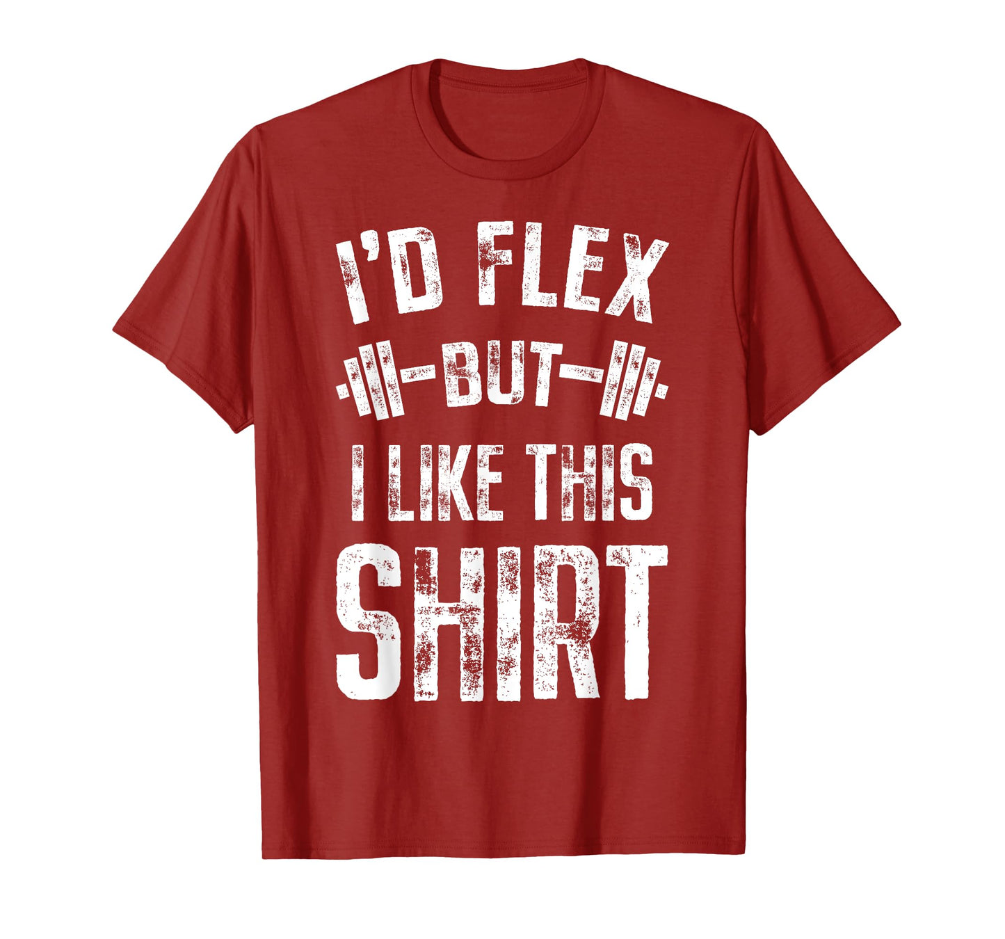 I'd Flex But I Like This Shirt Fitness Gym Men Funny Workout T-Shirt