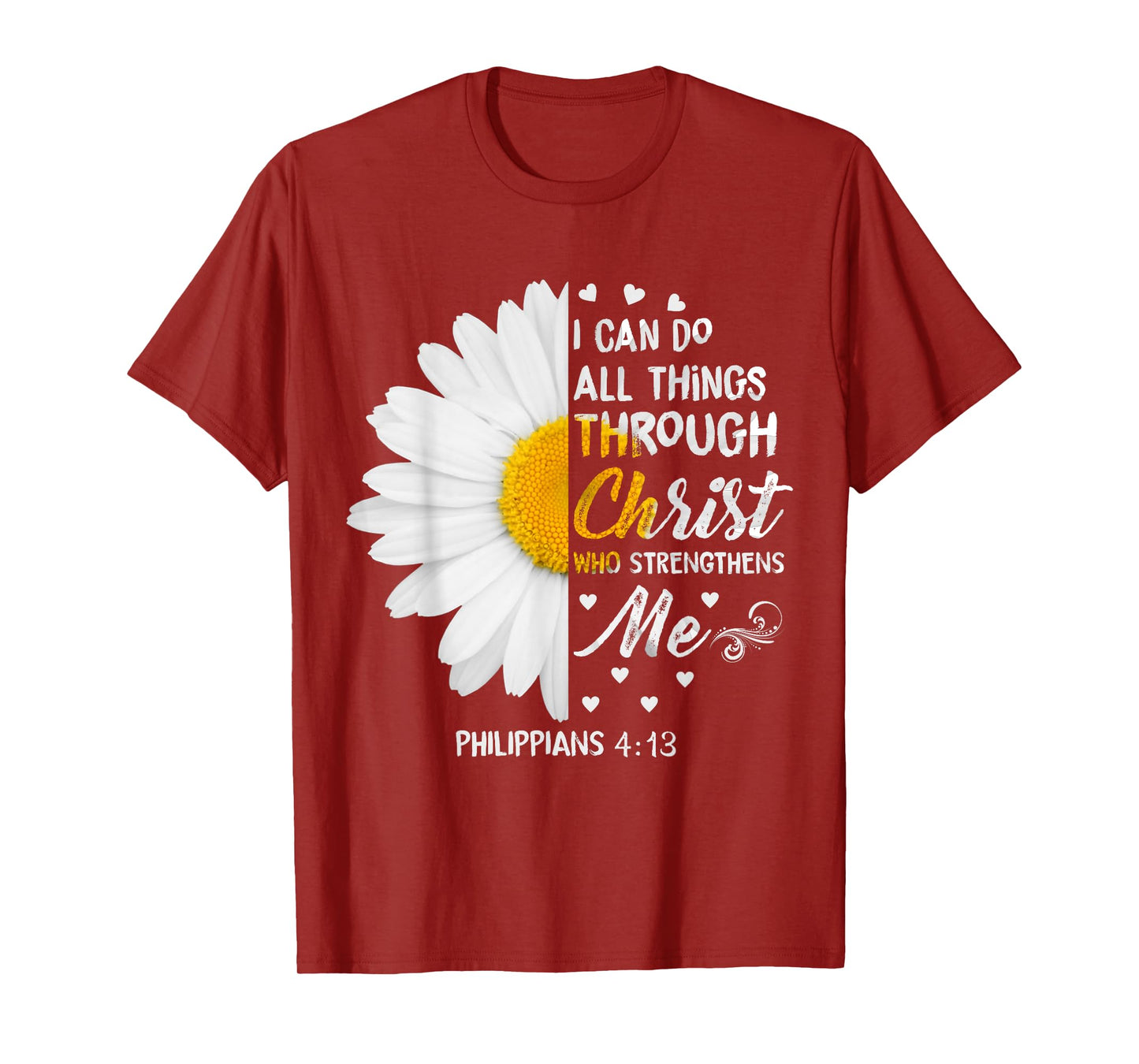 I Can Do All Things Through Christ - Daisy Flower Religious T-Shirt