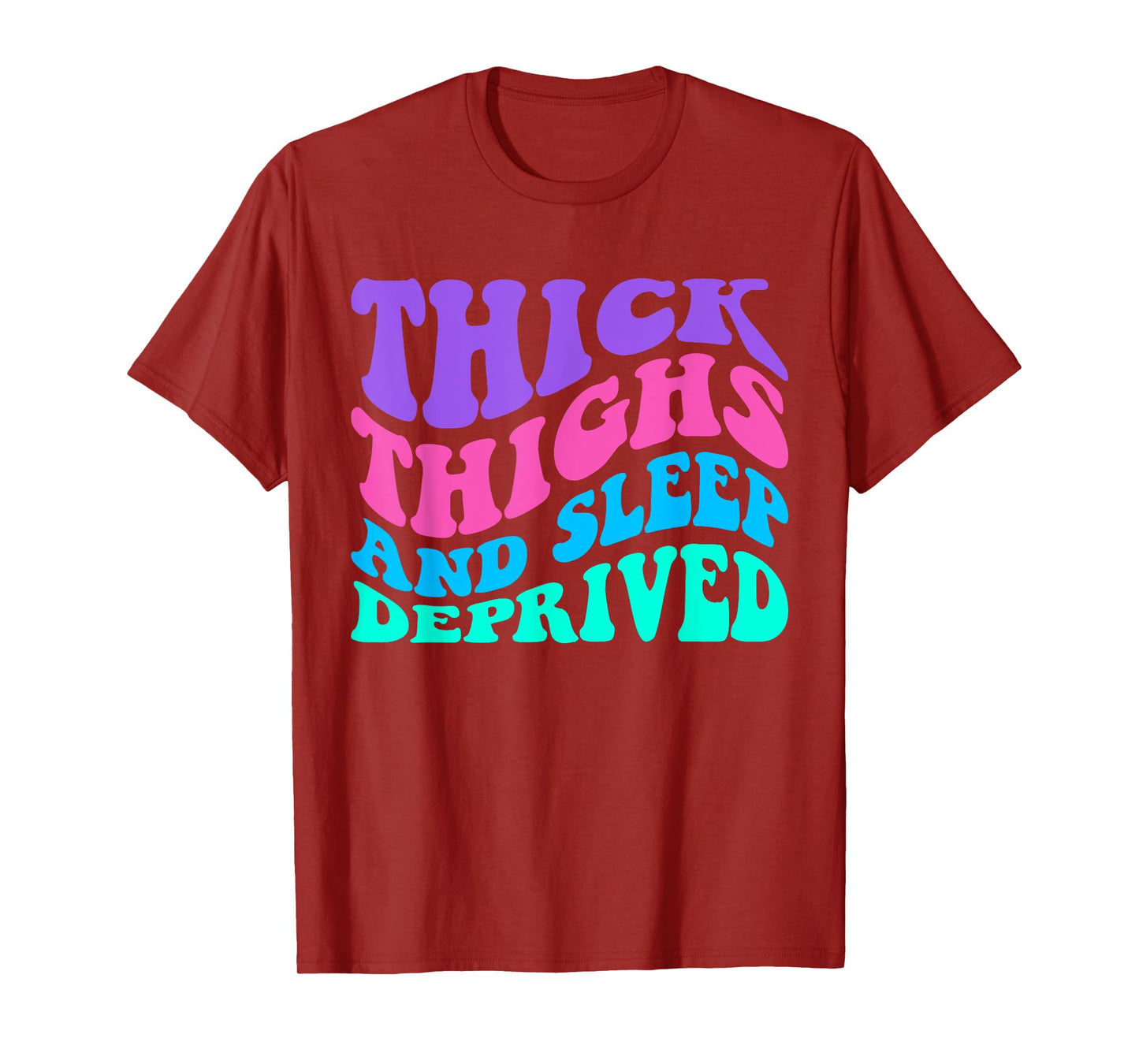 Thick Thighs And Sleep Deprived Funny Women GYM Fitness T-Shirt