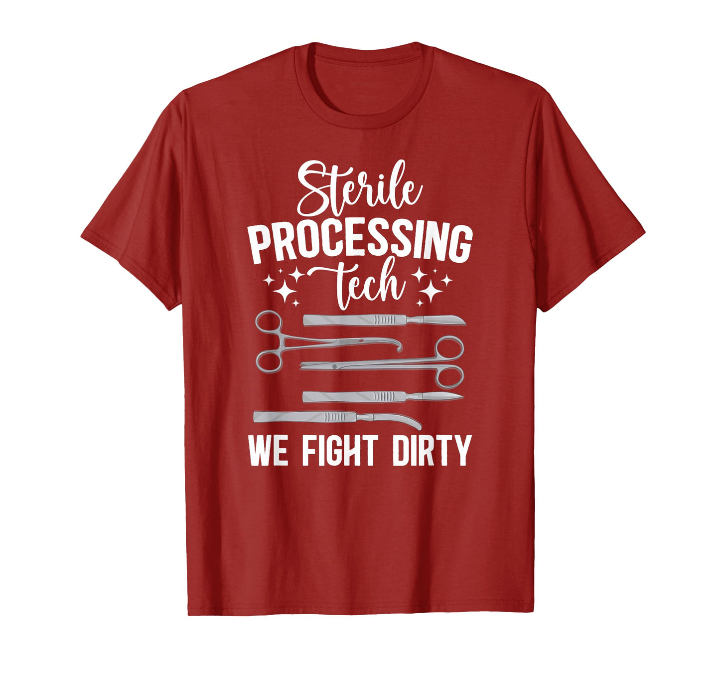 Sterile Processing Techs We Fight Dirty SPD Tech T-Shirt