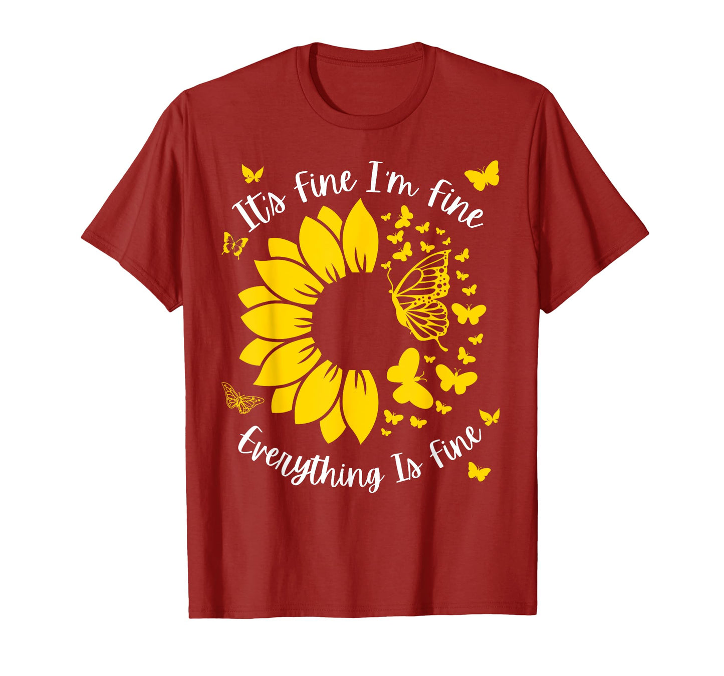 It's Fine I'm Fine Everything Is Fine Sunflower Butterfly T-Shirt