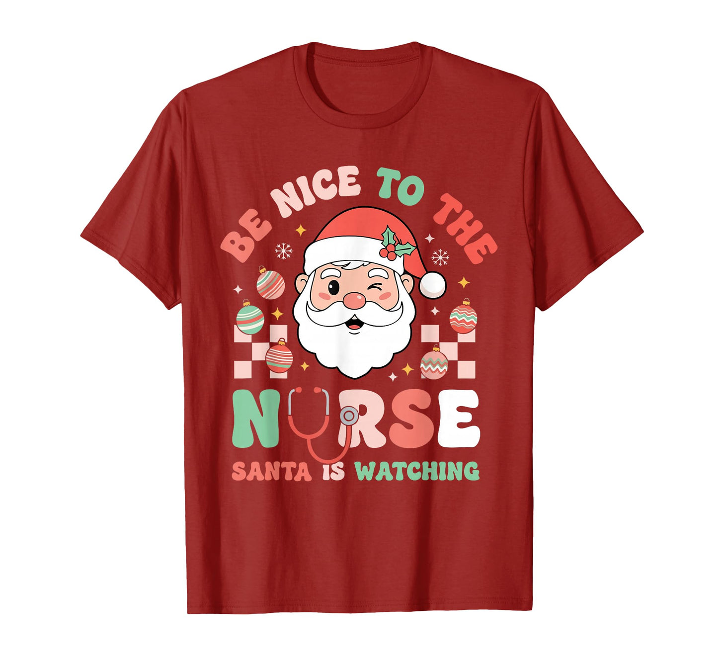 Nurse Christmas Shirt Be Nice to The Nurse Santa is Watching T-Shirt