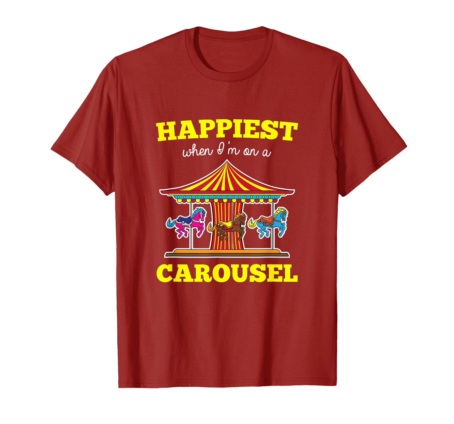 Happiest When I'm On A Carousel Quote Merry-Go-Round Ride T-Shirt