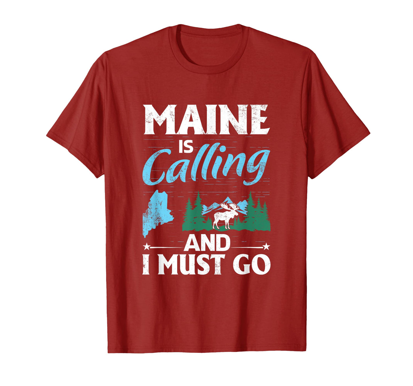 Maine Is Calling And I Must Go Funny Vacation Maine Shirt T-Shirt