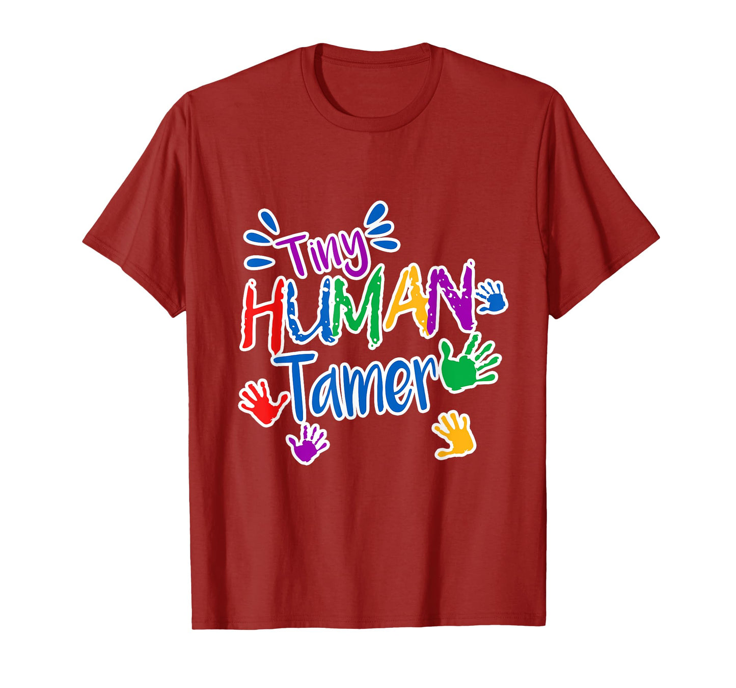 Funny Tiny Human Tamer Daycare Provider Teacher Babysitter T-Shirt