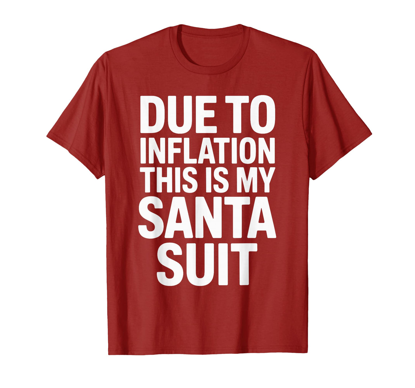 Due to Inflation This is My Santa Suit Xmas Christmas T-Shirt
