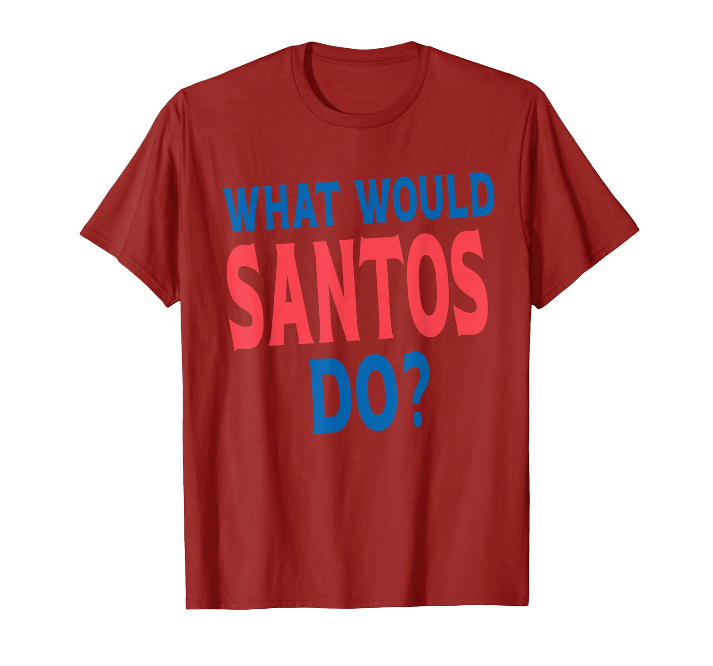 What Would Santos Do Personal Name First Name Funny Santos T-Shirt