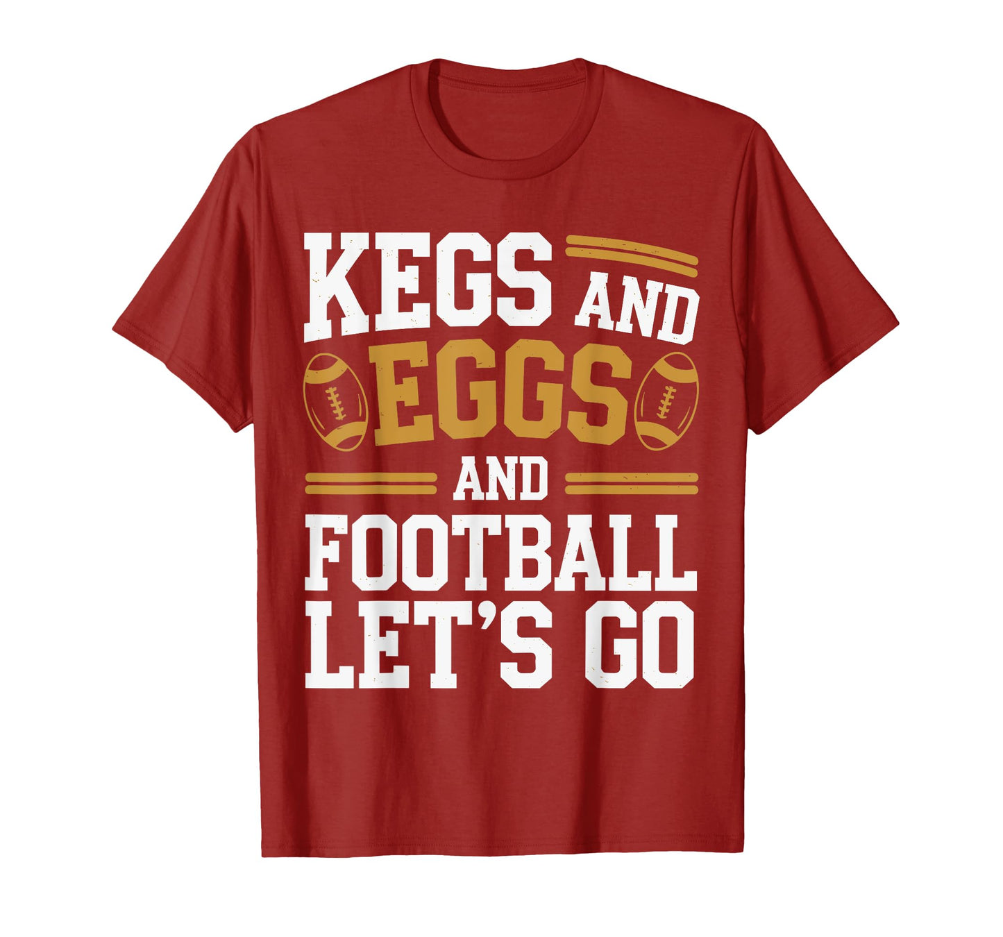Kegs And Eggs And Football I Let Kegs And Eggs Funny Outfit T-Shirt