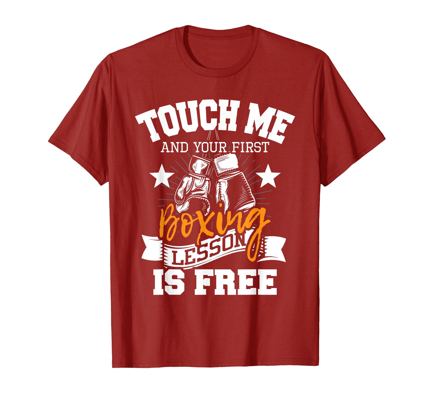 Touch Me And Your First Boxing Lesson is Free - Gym Boxer T-Shirt