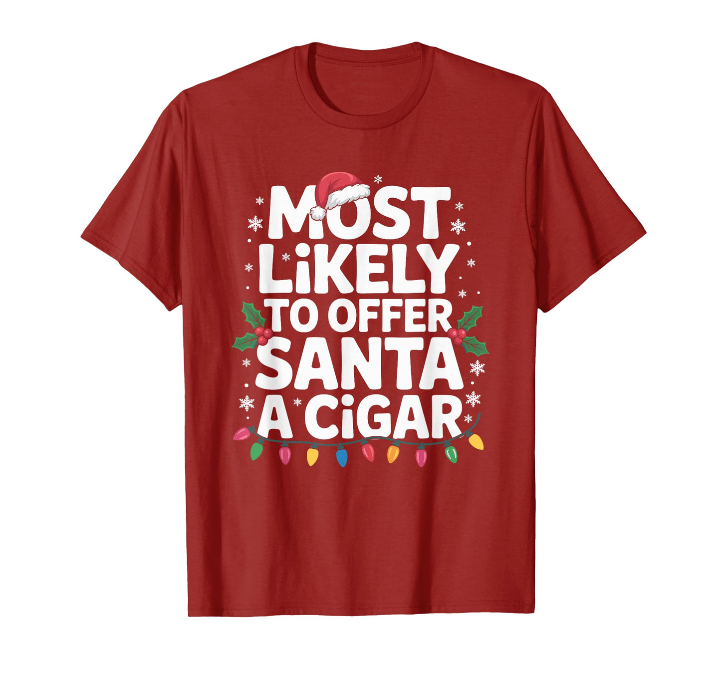 Most Likely to Offer Santa A Cigar Lovers Christmas T-Shirt