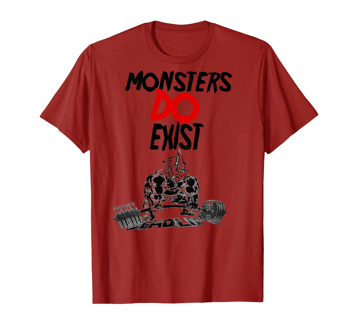 Monsters Do Exist Powerlifting Motivational Tshirt
