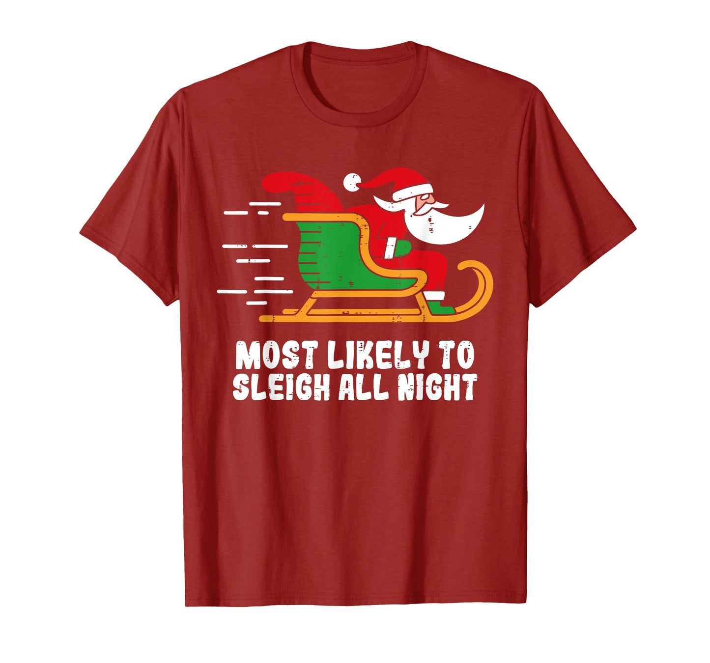 Most Likely to Sleigh All Night Funny Santa Holiday Men T-Shirt