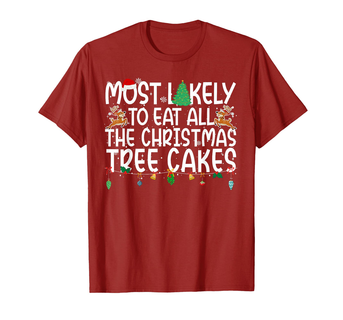 Family Most Likely to Eat All The Christmas Tree Cakes T-Shirt