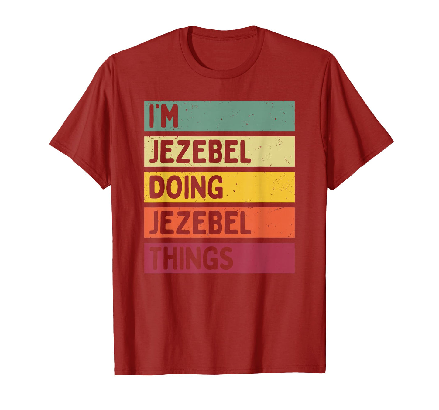 I'm Jezebel Doing Jezebel Things Funny Personalized Quote T-Shirt
