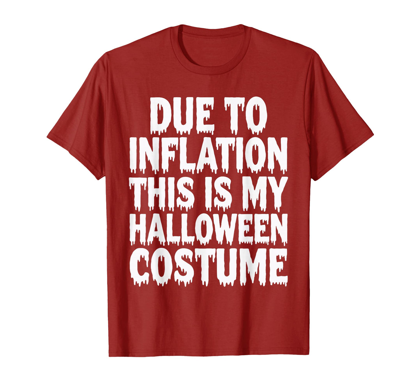 Due To Inflation This Is My Halloween Costume T-Shirt