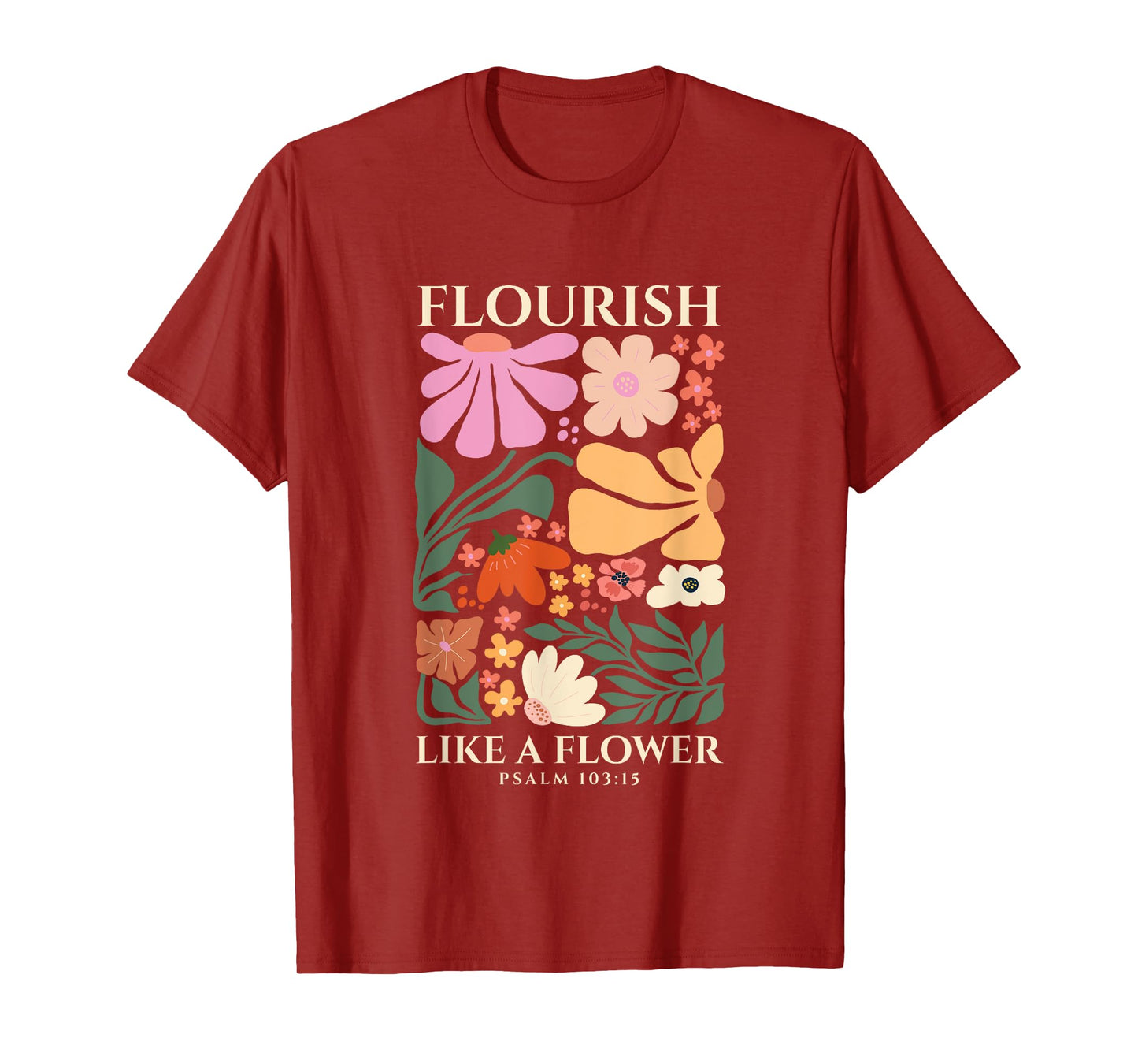 Flourish Like A Flower Religious Bible Verse Gift Faith T-Shirt
