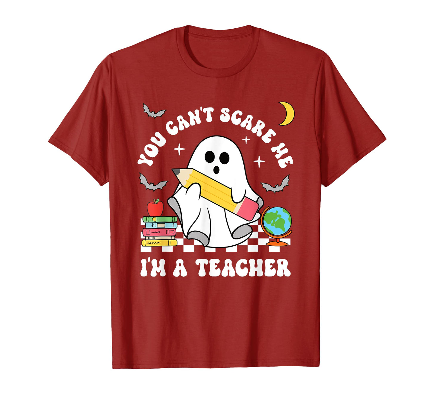 You Can't Scare Me I'm A Teacher Halloween Ghost T-Shirt