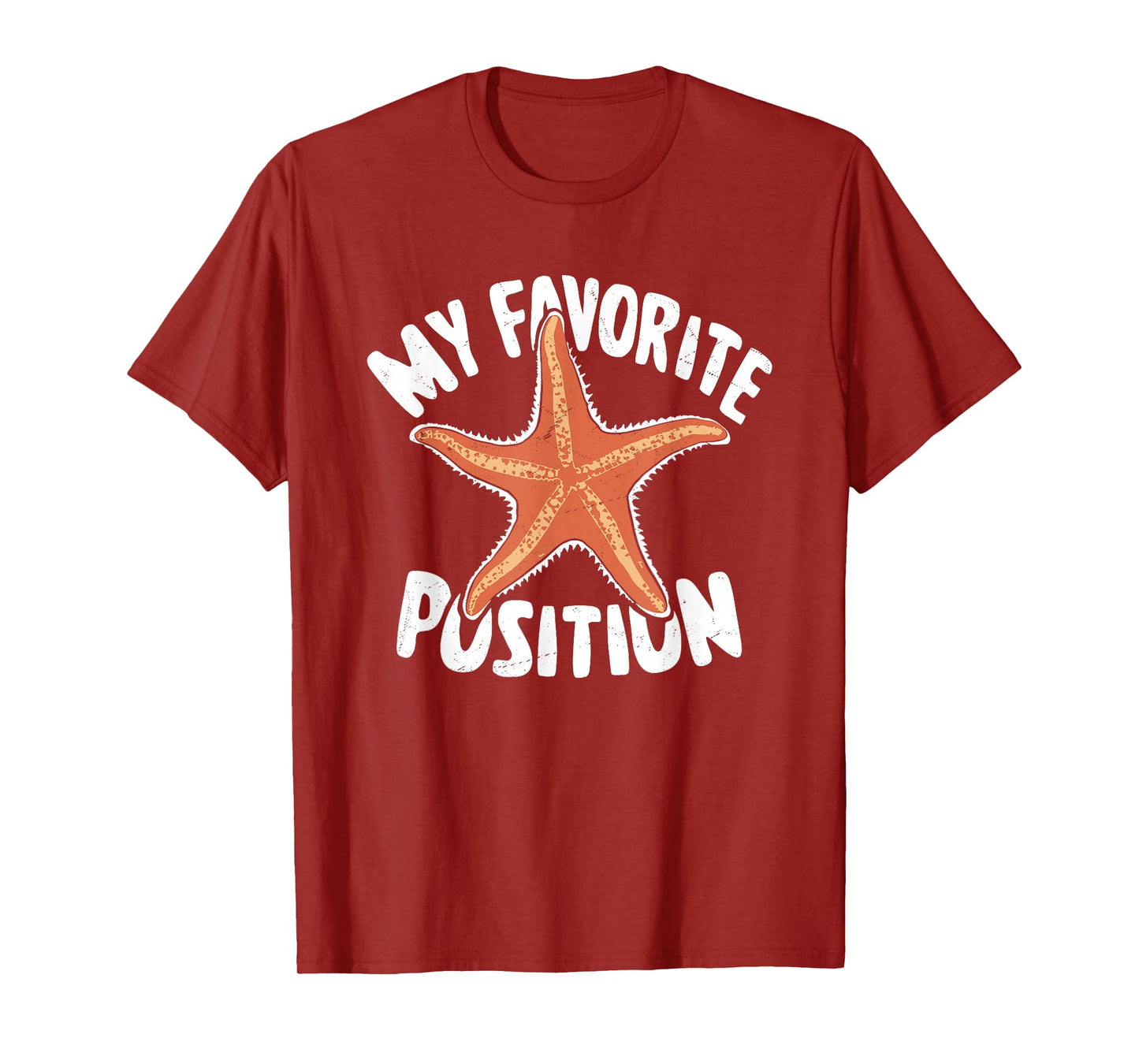 My Favorite Position - Funny Starfish Lover Adult Humor T-Shirt