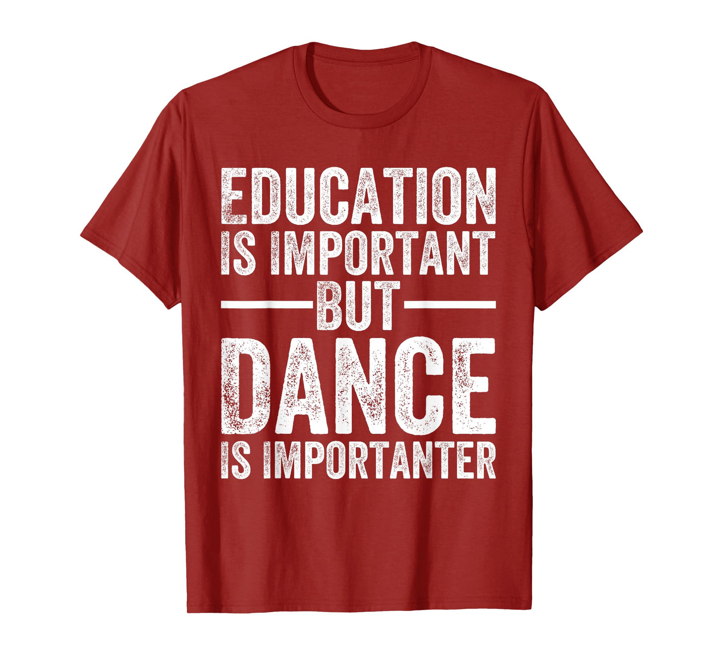 Education Is Important But Dance Is Importanter Funny Dancer T-Shirt