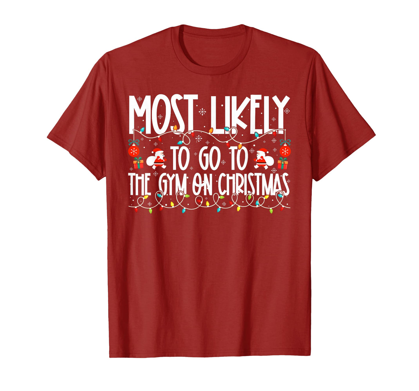 Most Likely to Go to The Gym On Christmas Family Christmas T-Shirt