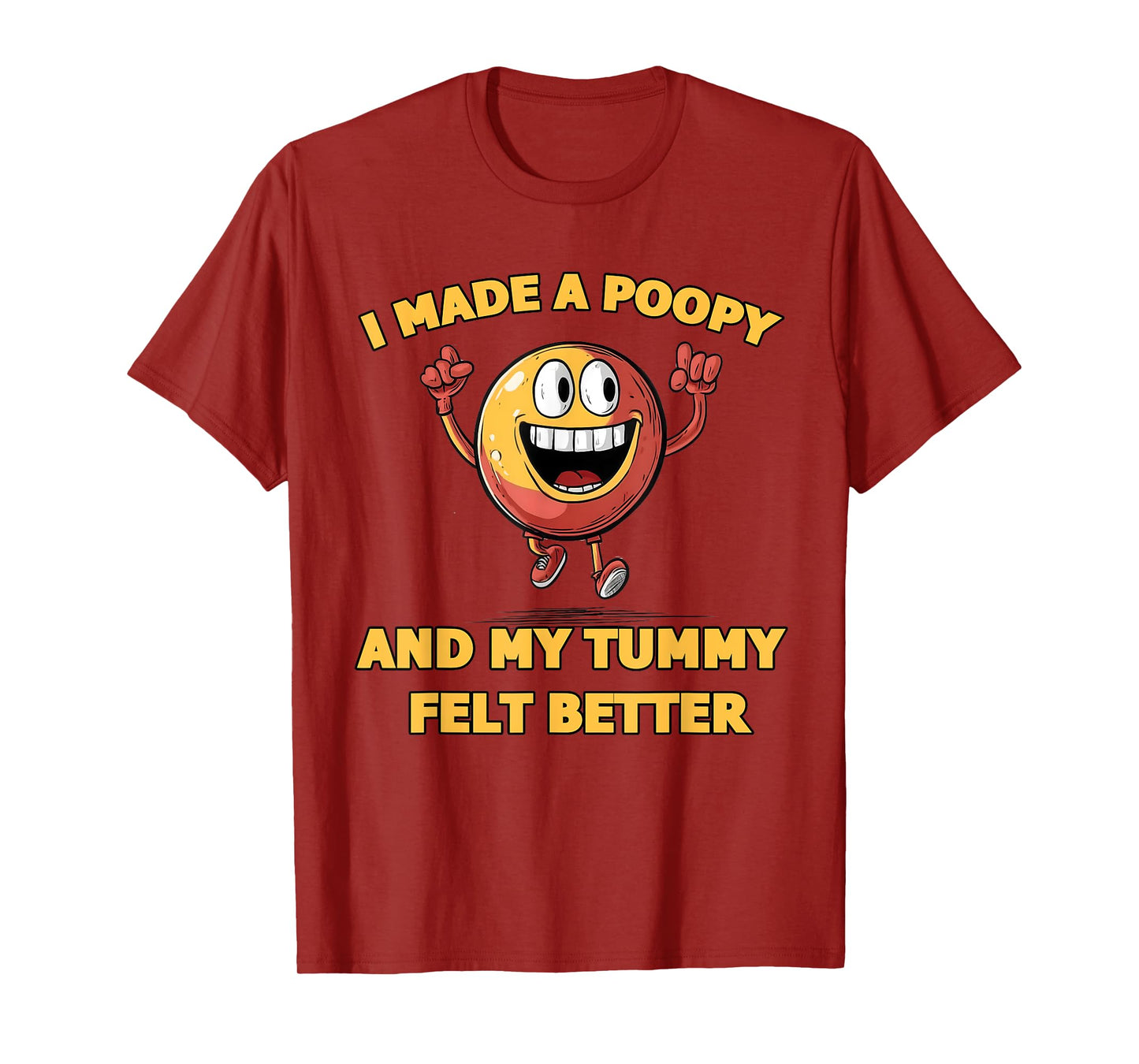 Adult Humor Meme I Made a Poopy and My Tummy Felt Better T-Shirt