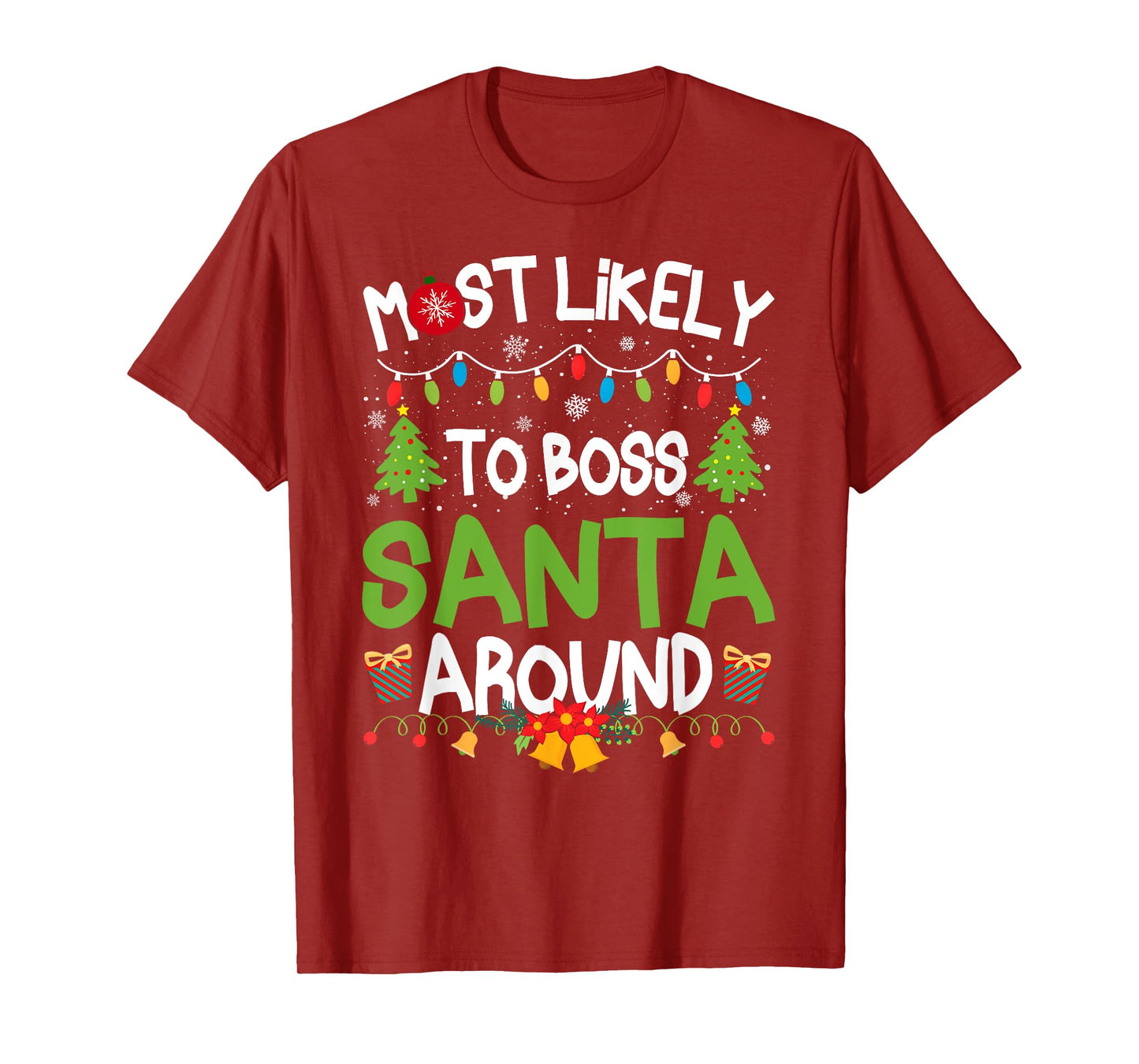 Family Matching Christmas Most Likely to Boss Santa Around T-Shirt