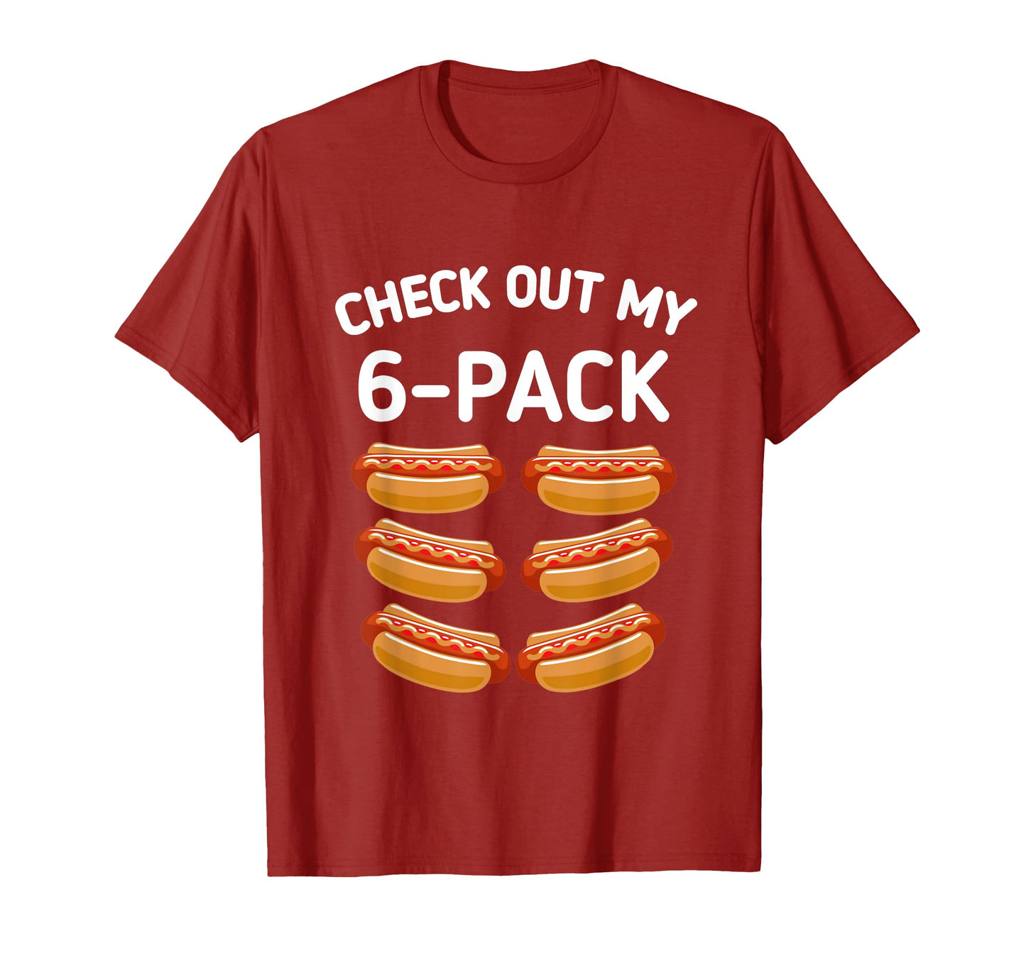 check out my 6 pack Hot dog funny gift hot dogs lovers Gym Men Women Girls Kids T-Shirt
