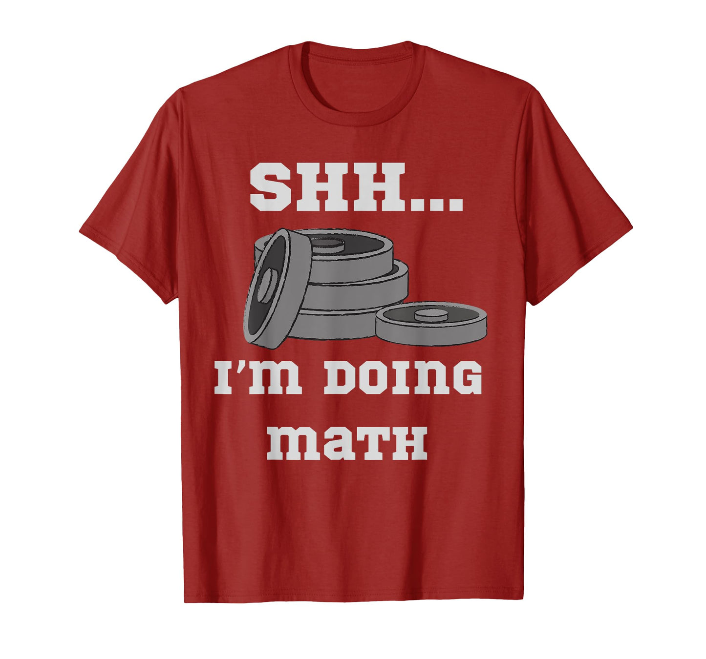 Shh I'm Doing Math Weight Lifting Math Lover Quote Men Women T-Shirt