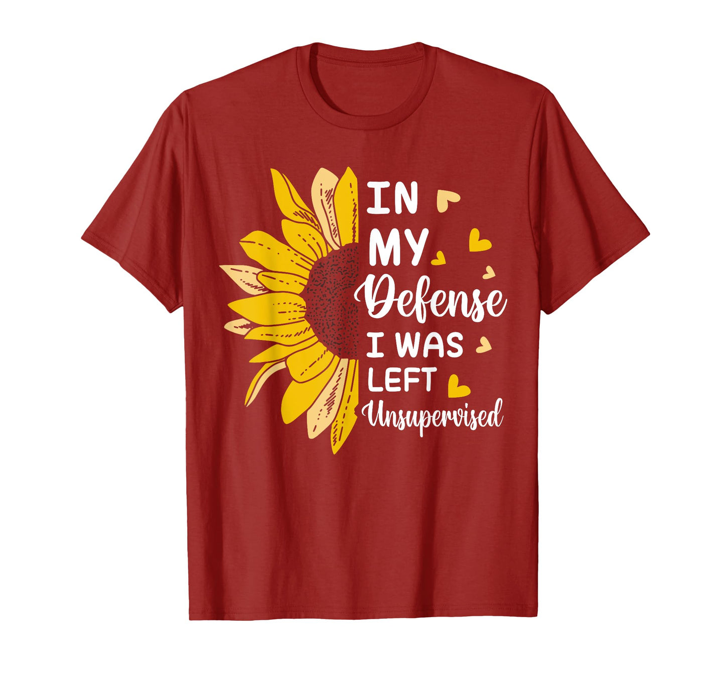 In My Defense I Was Left Unsupervised Funny T-Shirt
