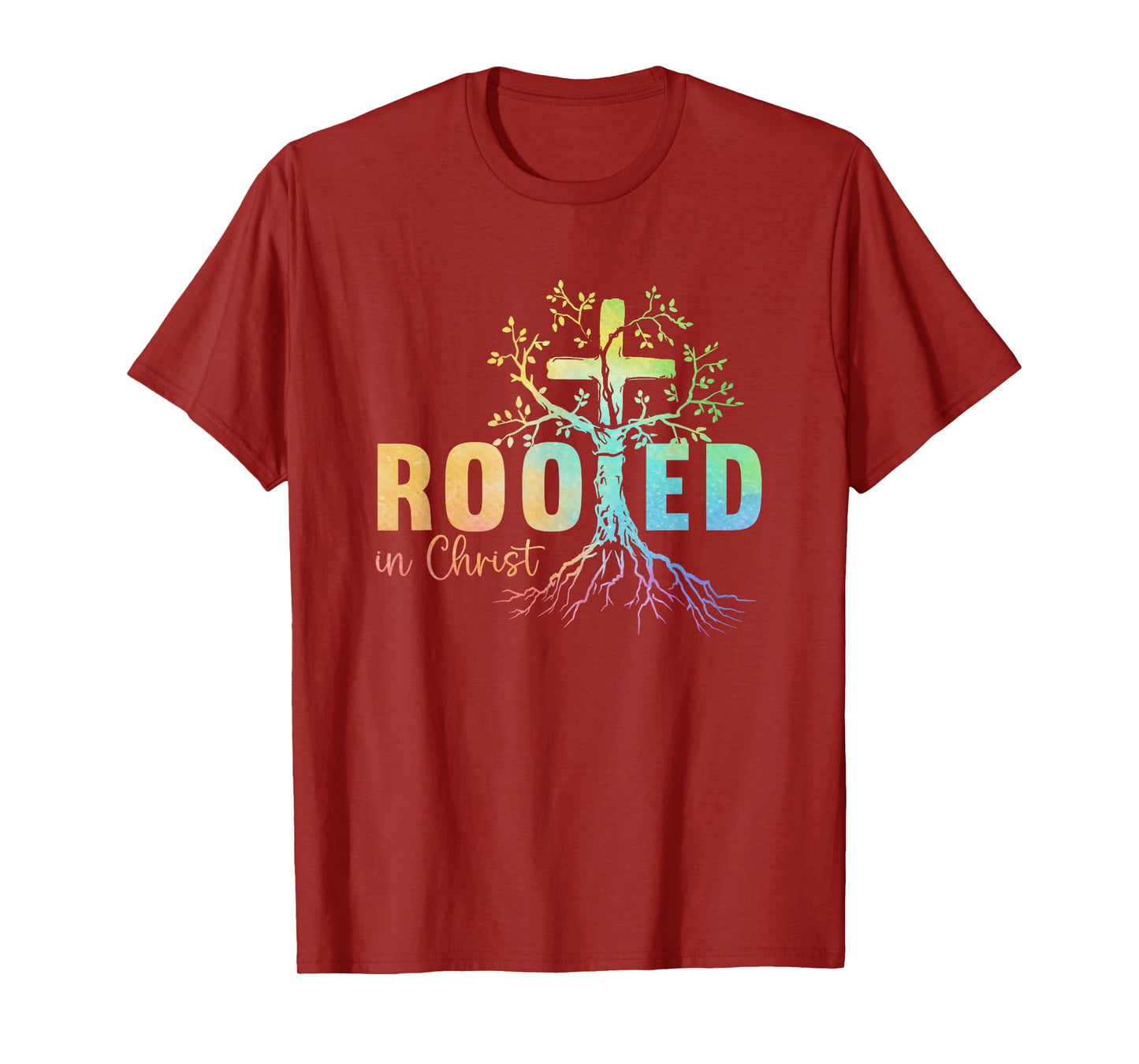 Faith Christian Jesus Lovers Men Women Rooted In Christ T-Shirt