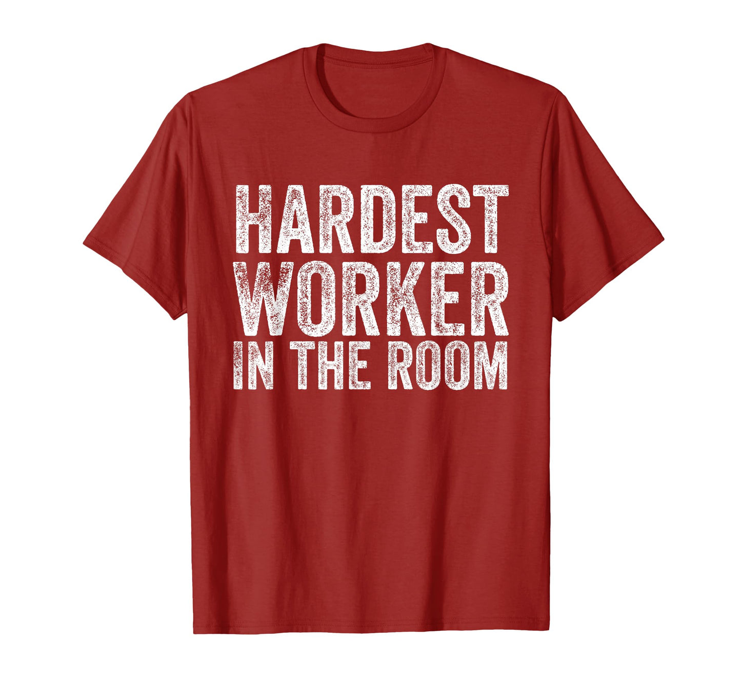 Retro Vintage Hardest Worker in The Room T-Shirt