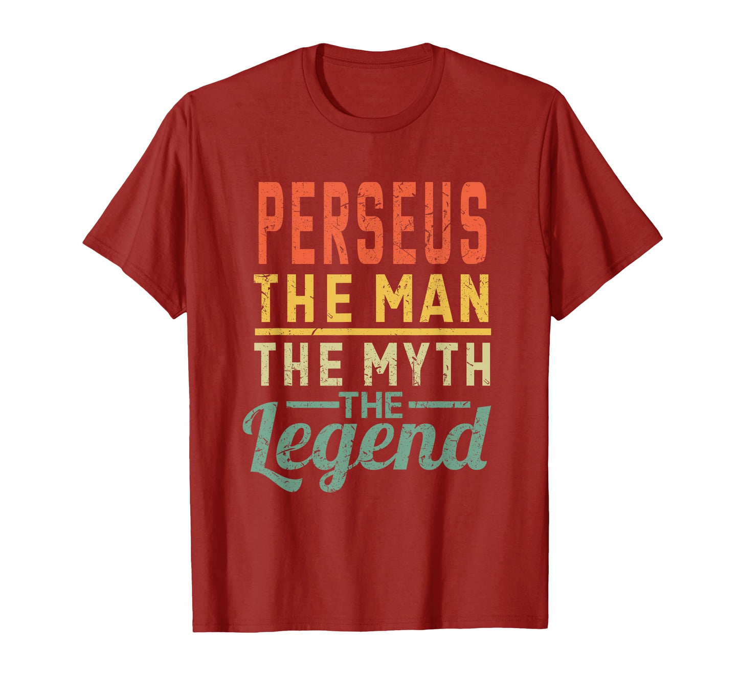 Perseus The Man The Myth The Legend Name Perseus T-Shirt