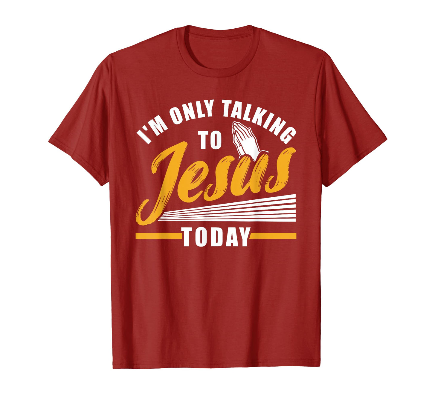 I'm only talking to Jesus today Christian T-Shirt