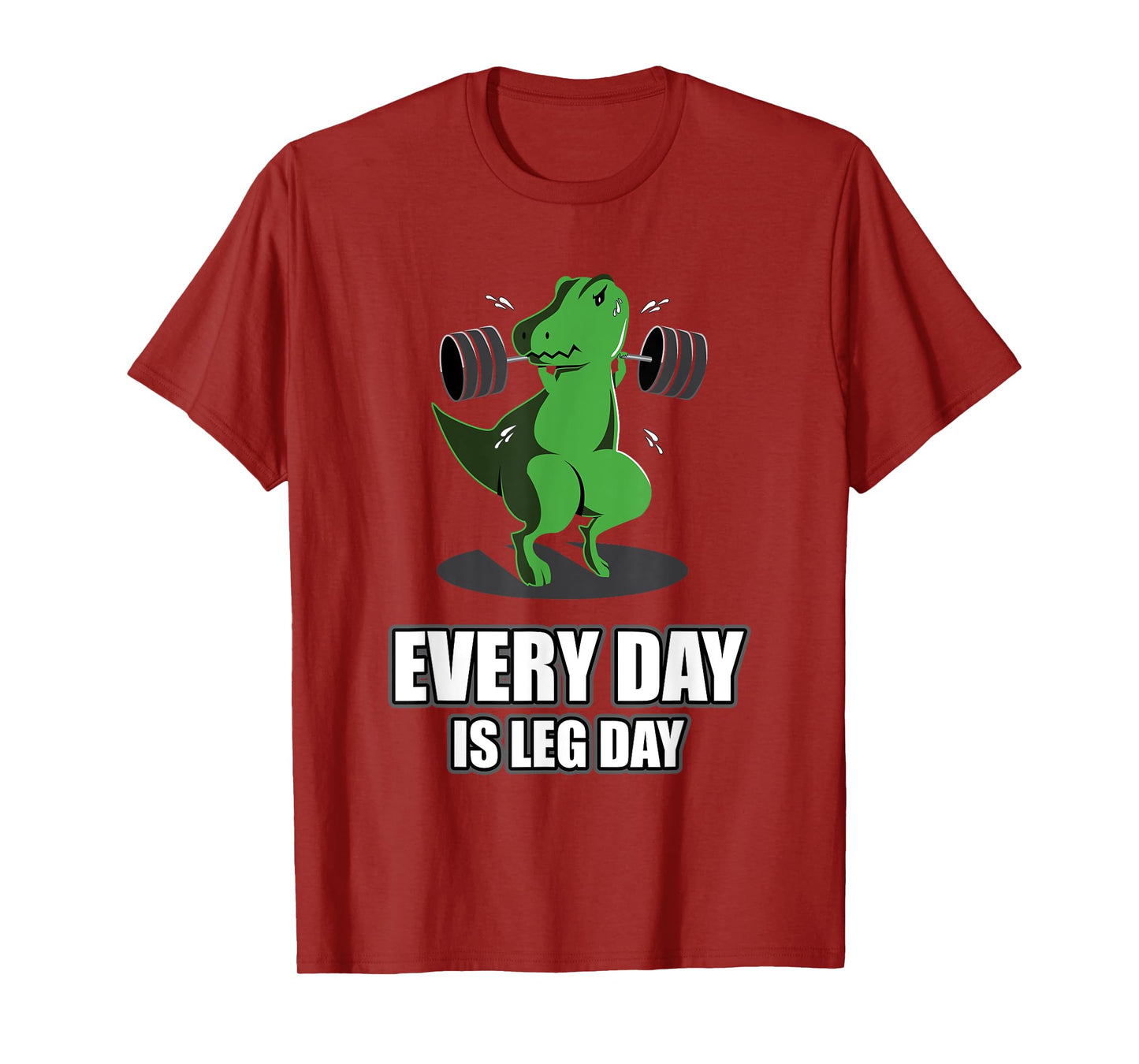 Everyday Is Leg Day T-Rex Gym Muscle Fit Dinosaur Dino T-Shirt