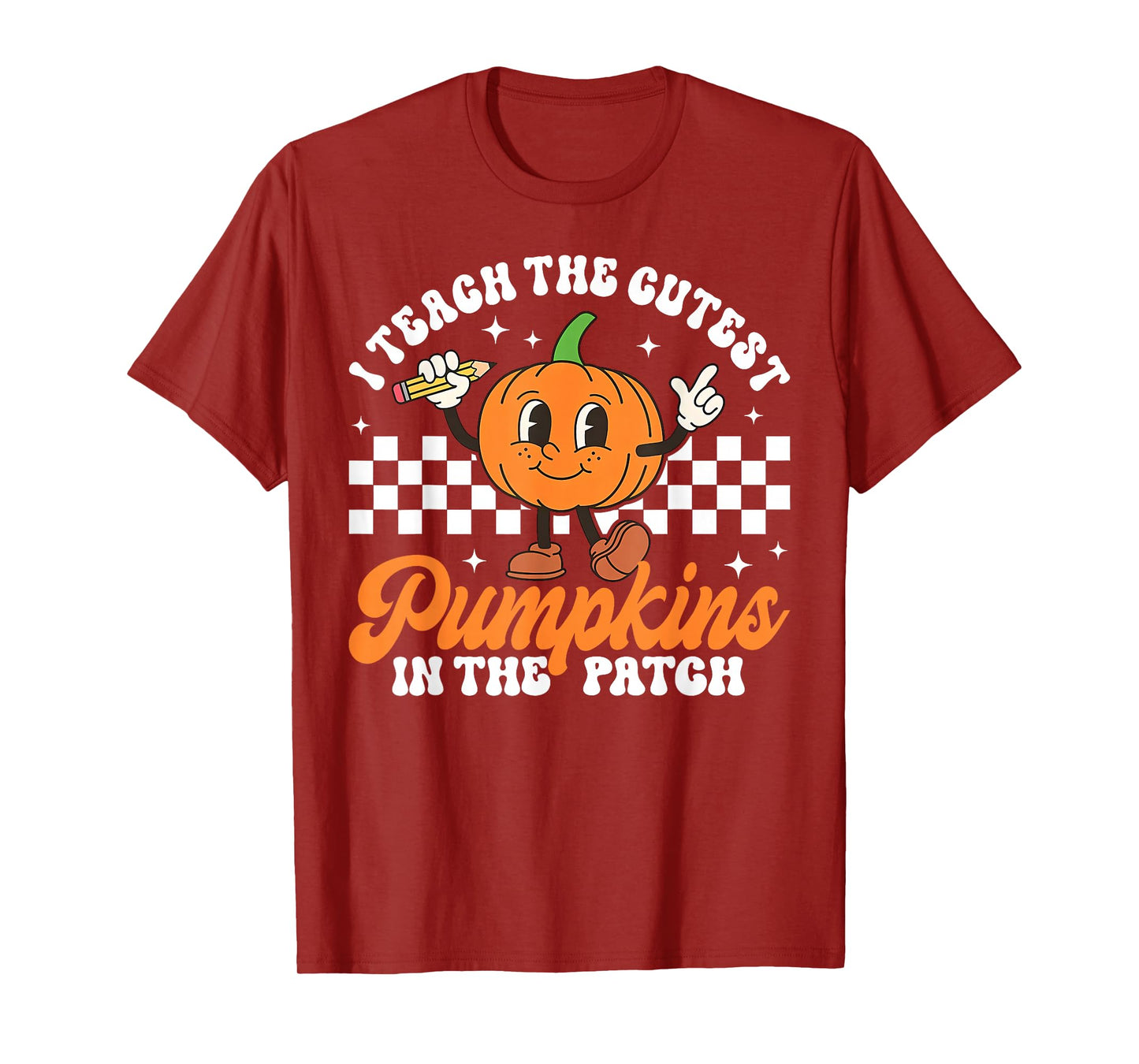 Halloween Teacher I Teach The Cutest Pumpkins in The Patch T-Shirt