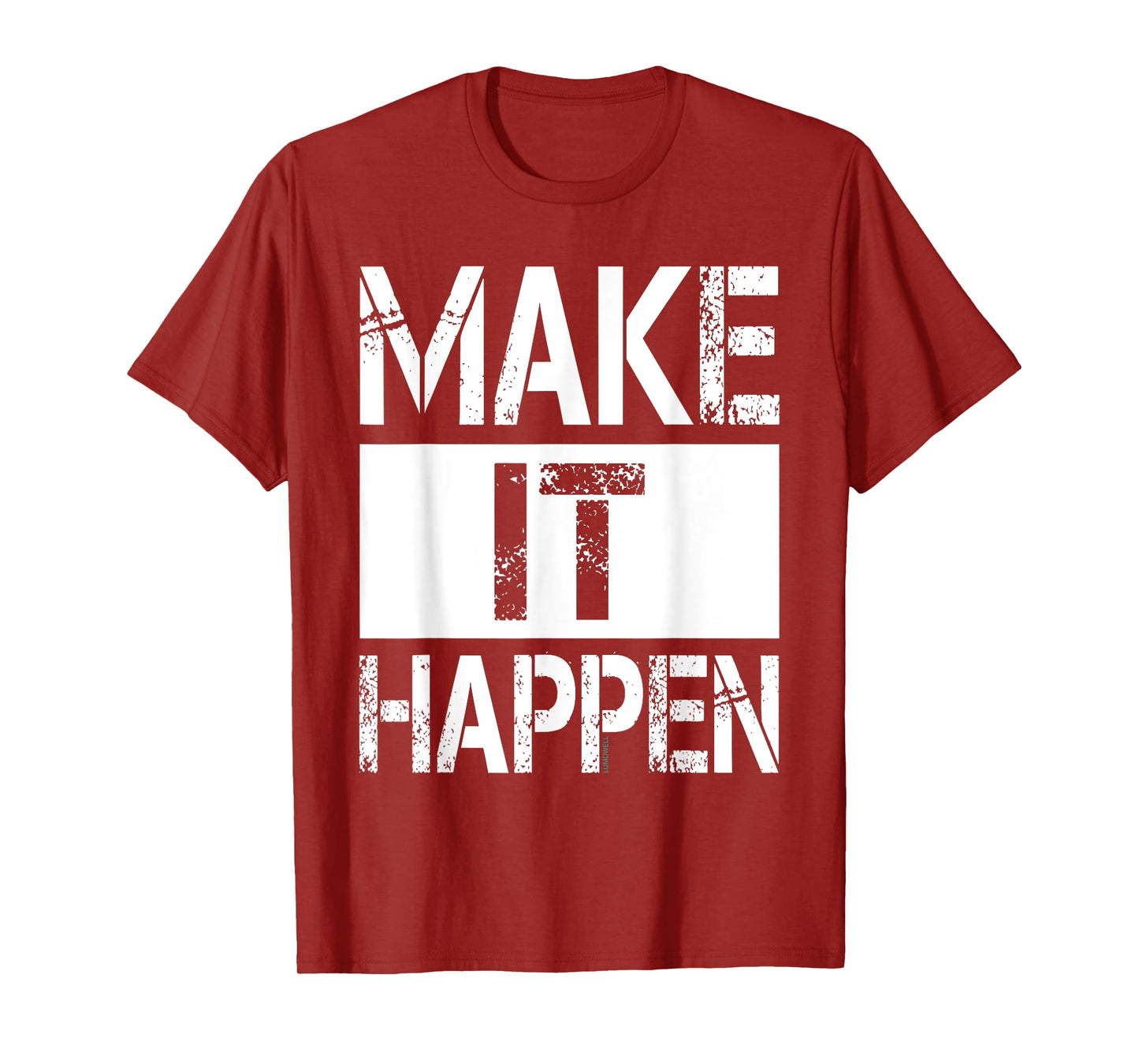 Make It Happen Shirt - Motivational TShirt T-Shirt