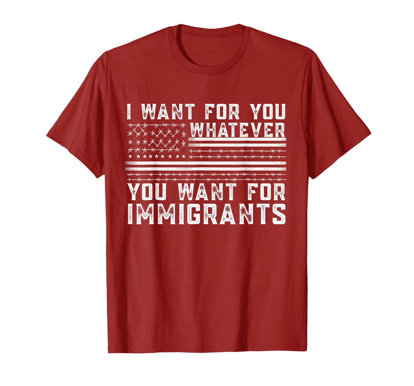 I Want For You Whatever You Want For Immigrants Usa Flag T-Shirt