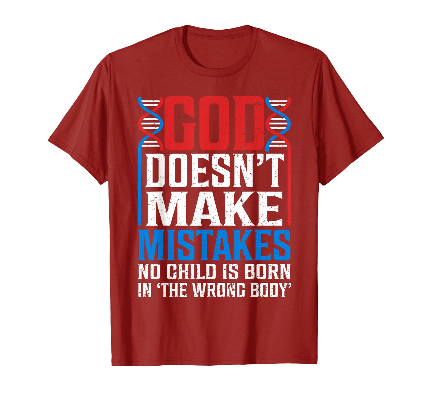 God Doesn't Make Mistakes No Child Is Born In The Wrong Body T-Shirt