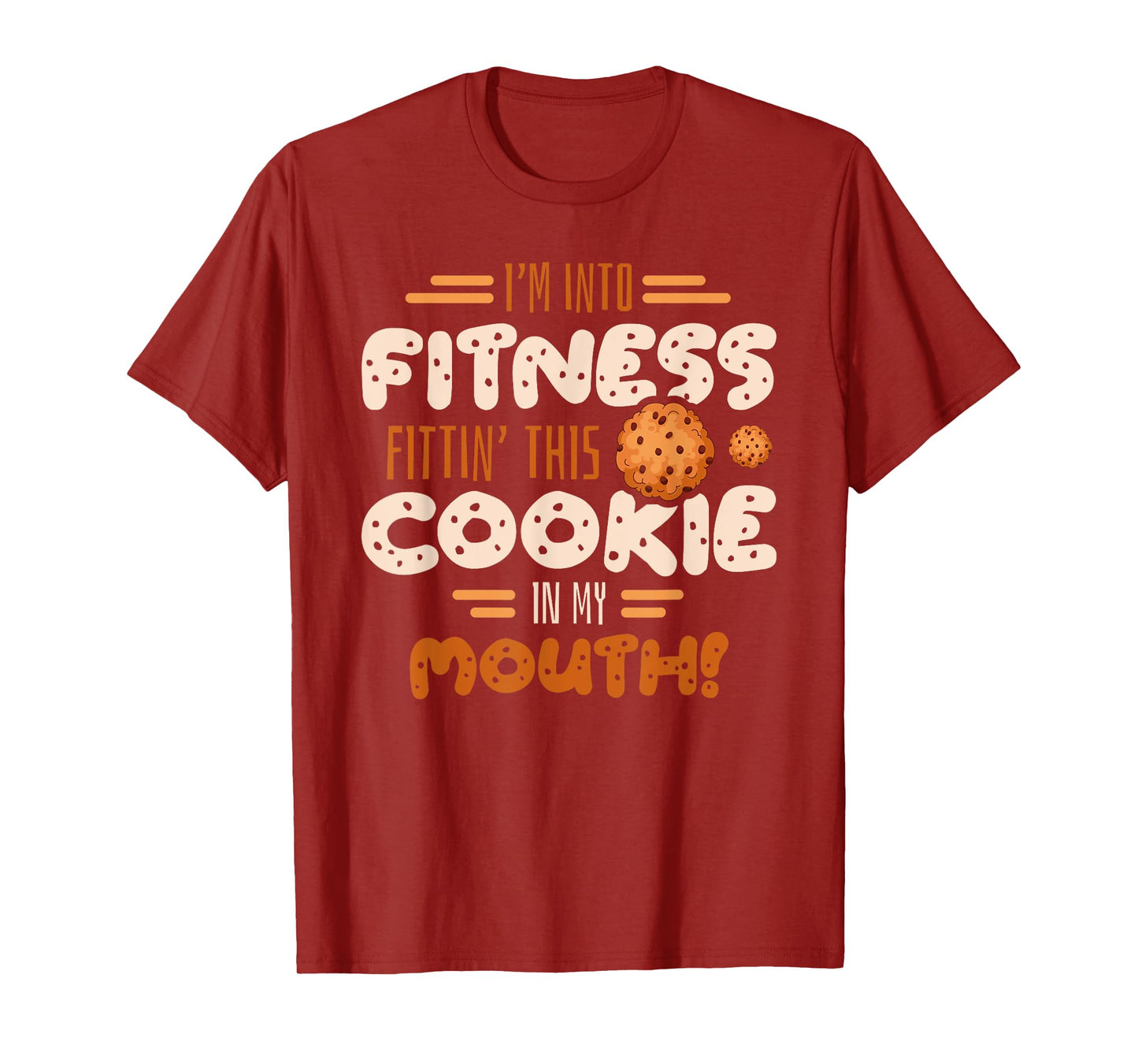 I'm into fitness fittin this cookie in my mouth Gym Baking T-Shirt