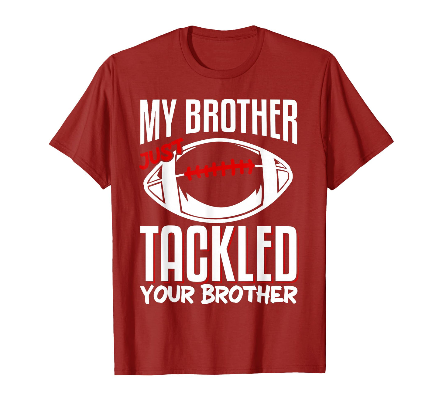 My Brother Just Tackled Your Brother T-Shirt