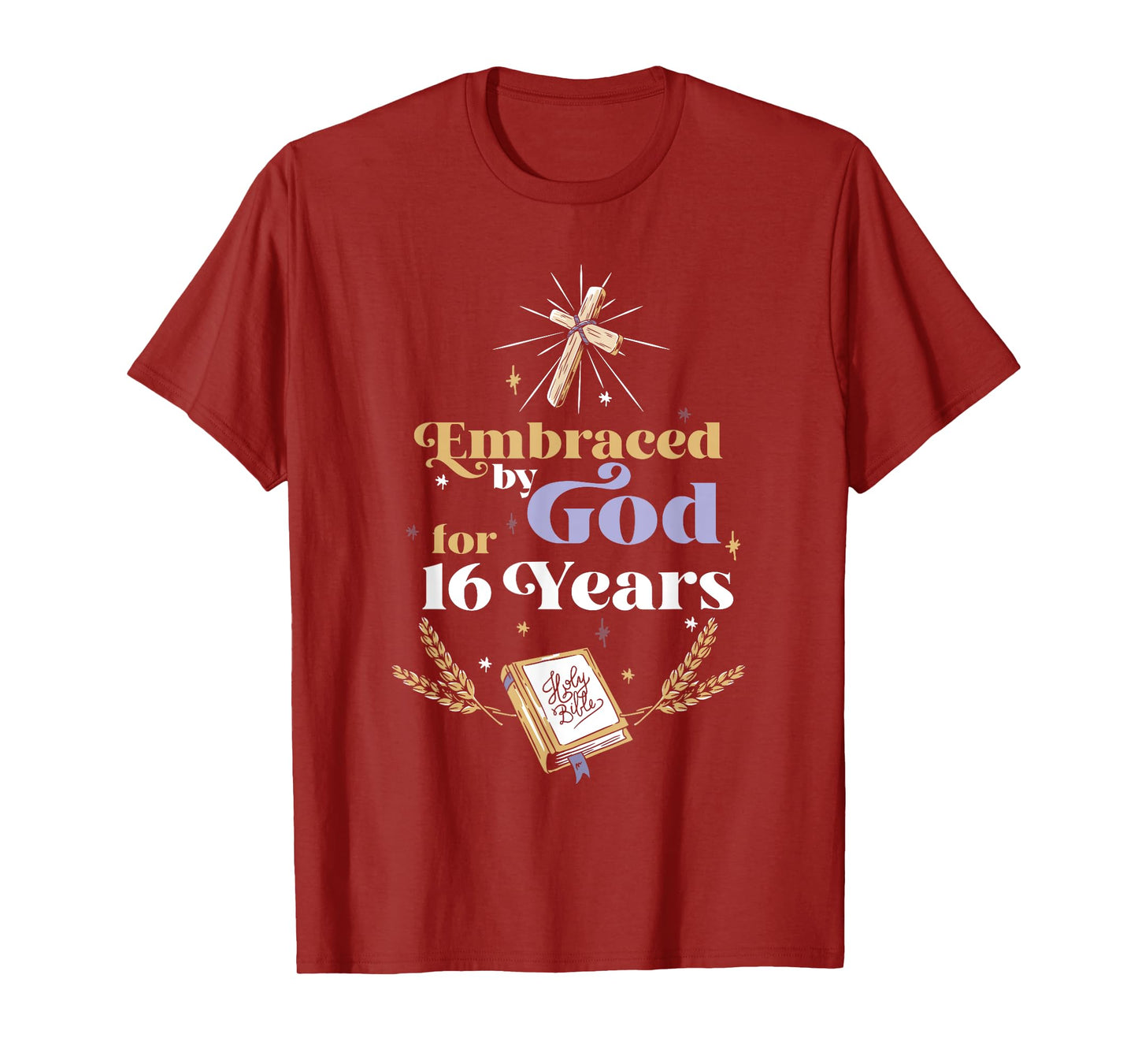 Embraced By God For 16 Years 16th Birthday Religious Theme T-Shirt