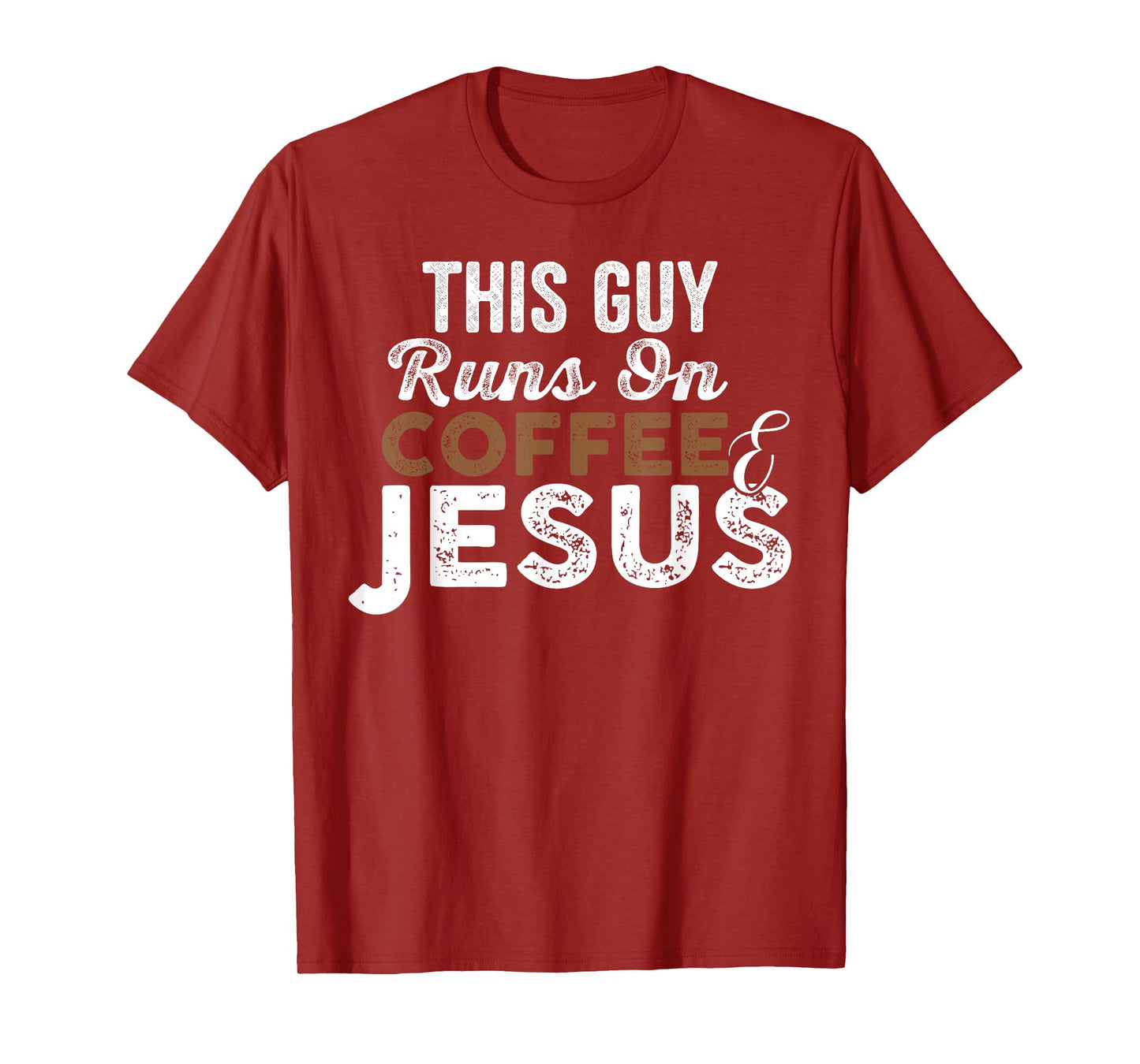 Mens This Guy Runs On Coffee And Jesus T-Shirt Coffee Lover