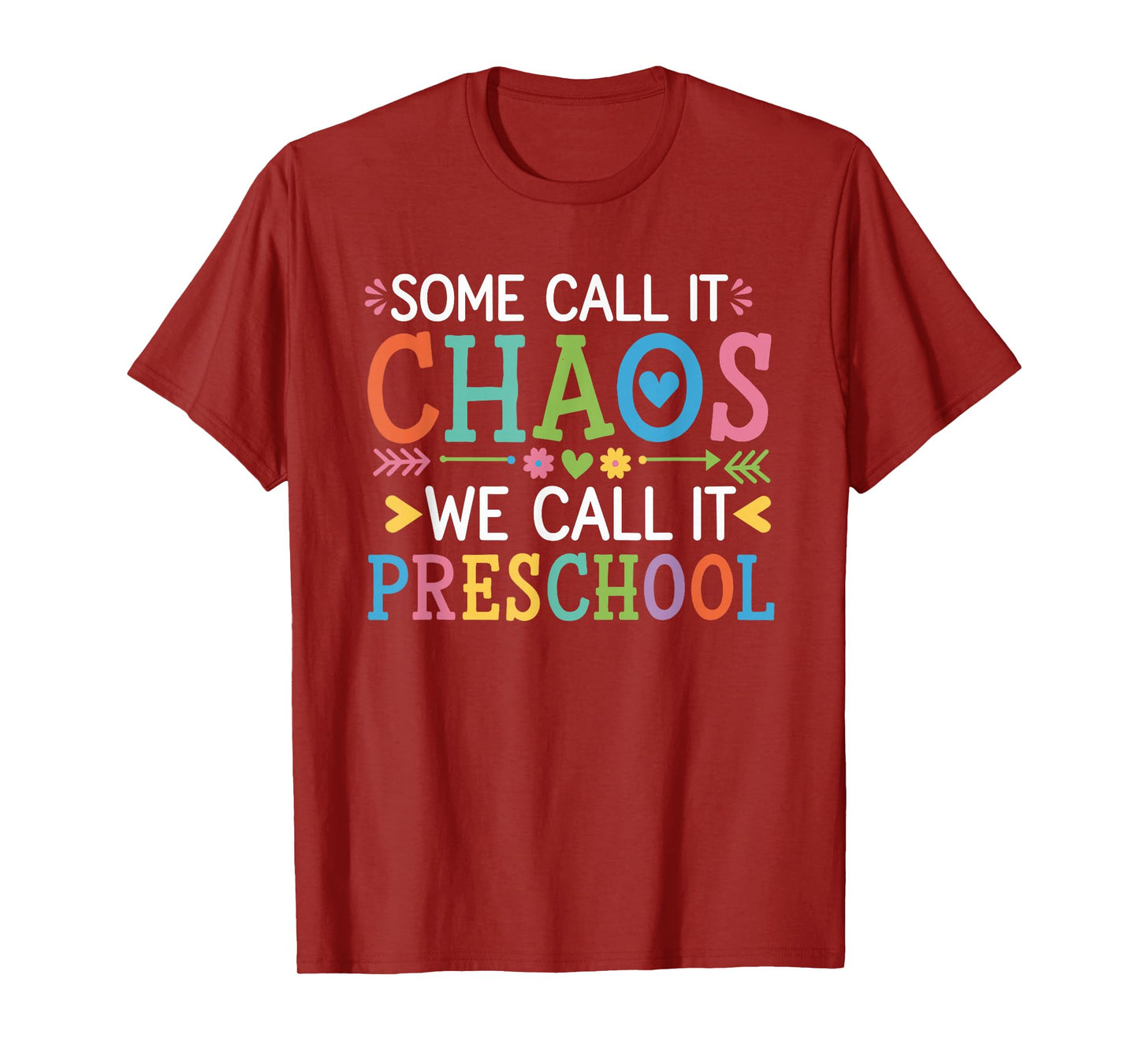 Some Call It Chaos We Call It Preschool Teachers T-Shirt