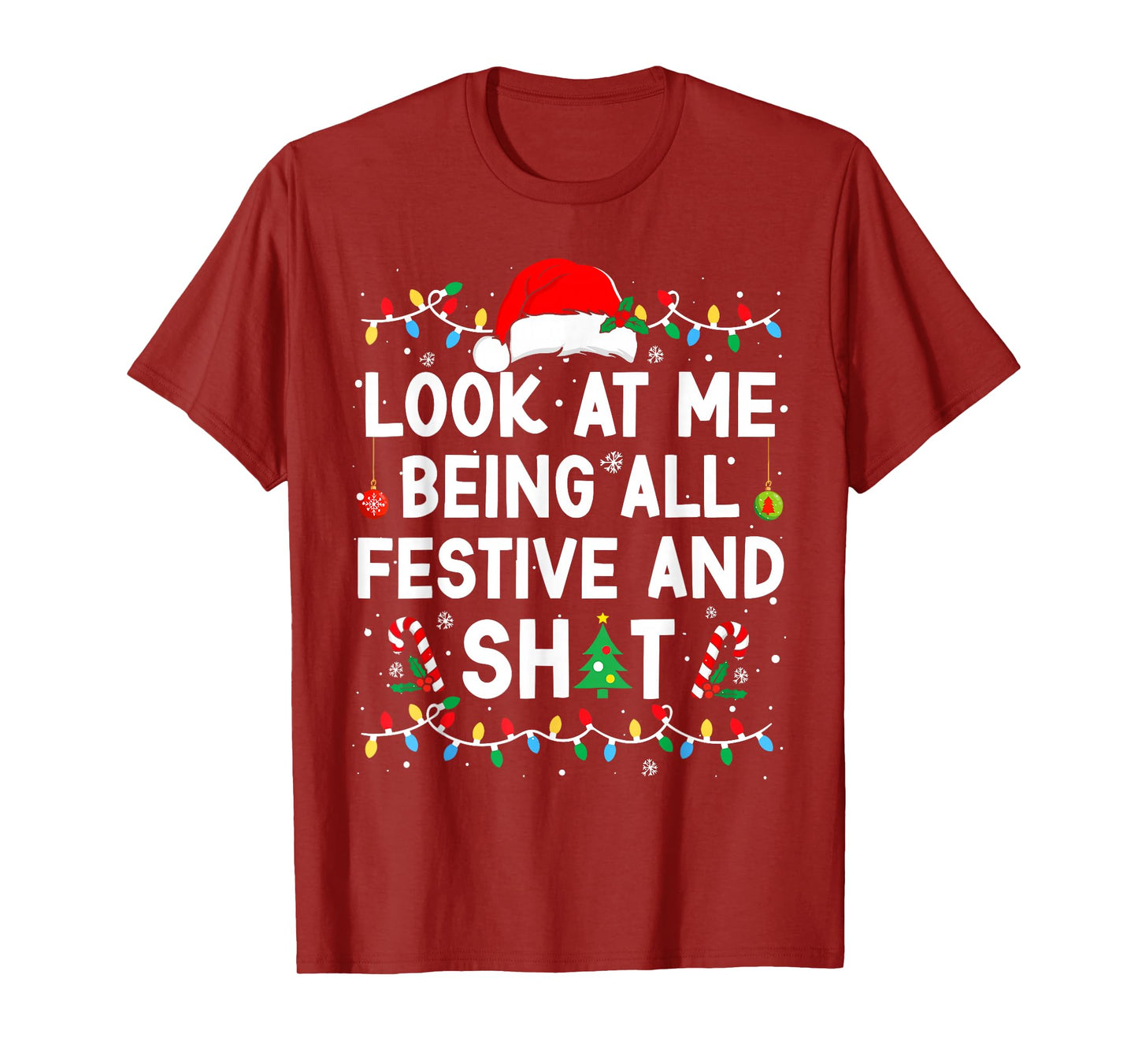 Look at Me Being All Festive and Shit Christmas Xmas Lights T-Shirt